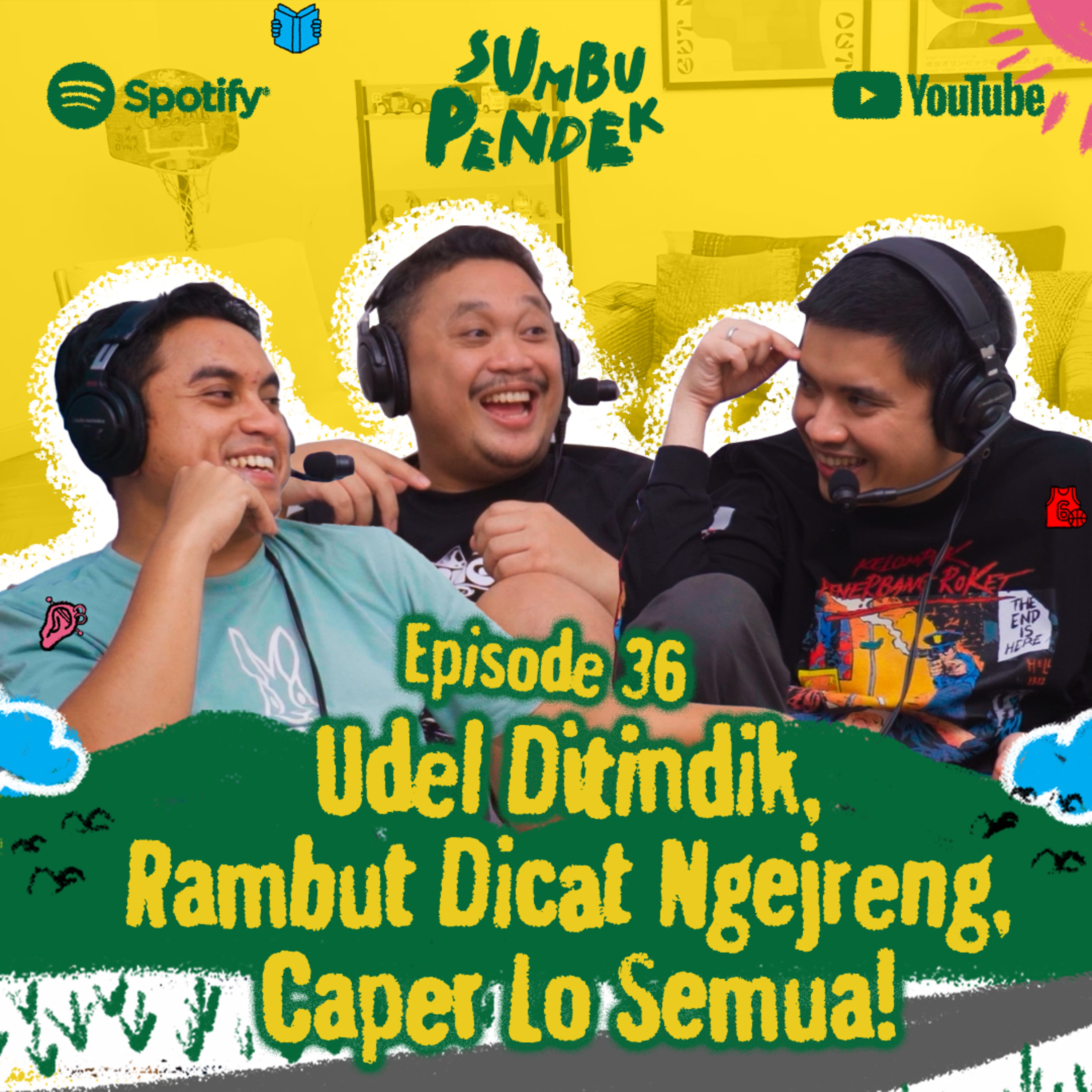 EPS 36: Dasar Cewek Caper!
