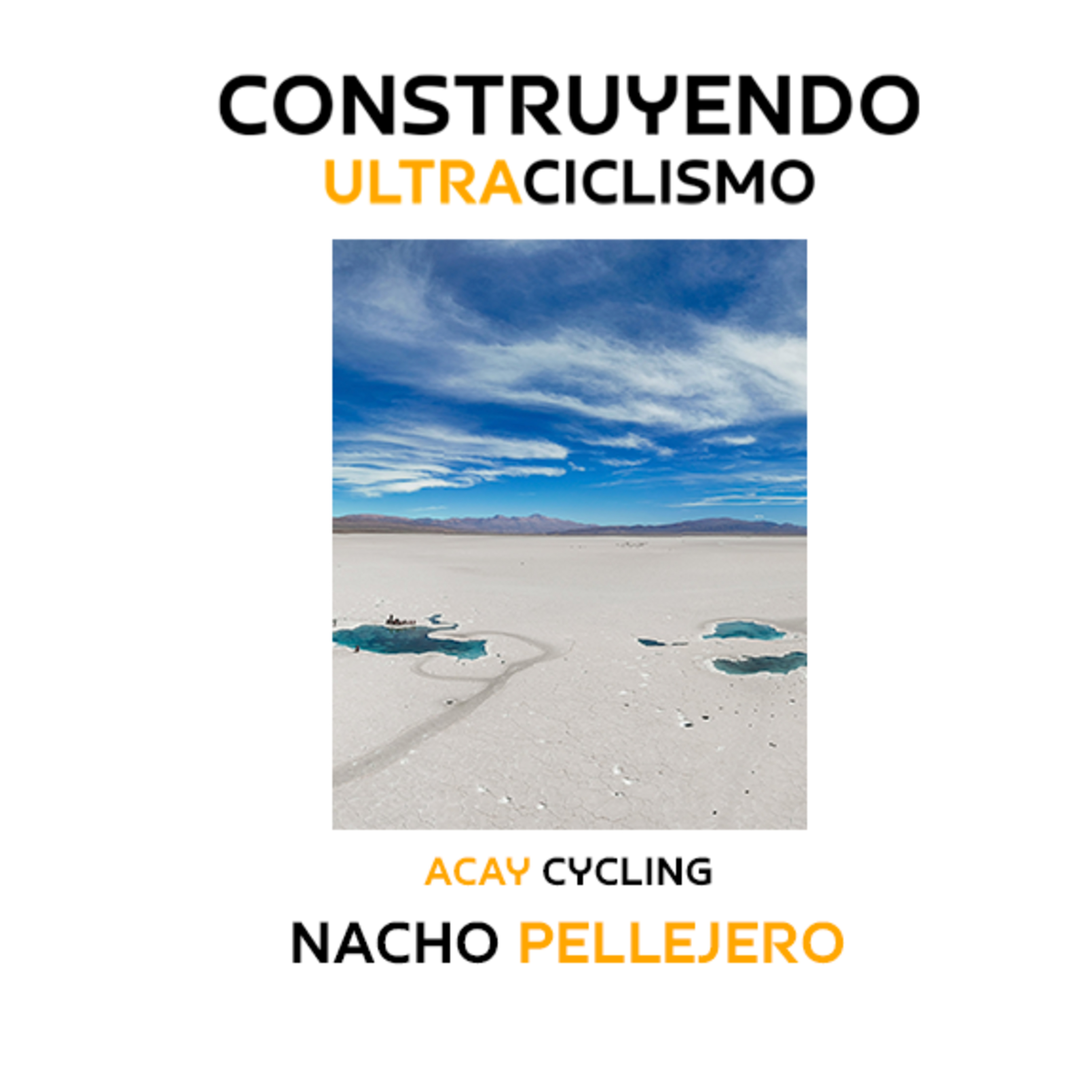 153. ACAY Cycling Adventure, la nueva ultra en Argentina, by Nacho Pellejero (Natxop).