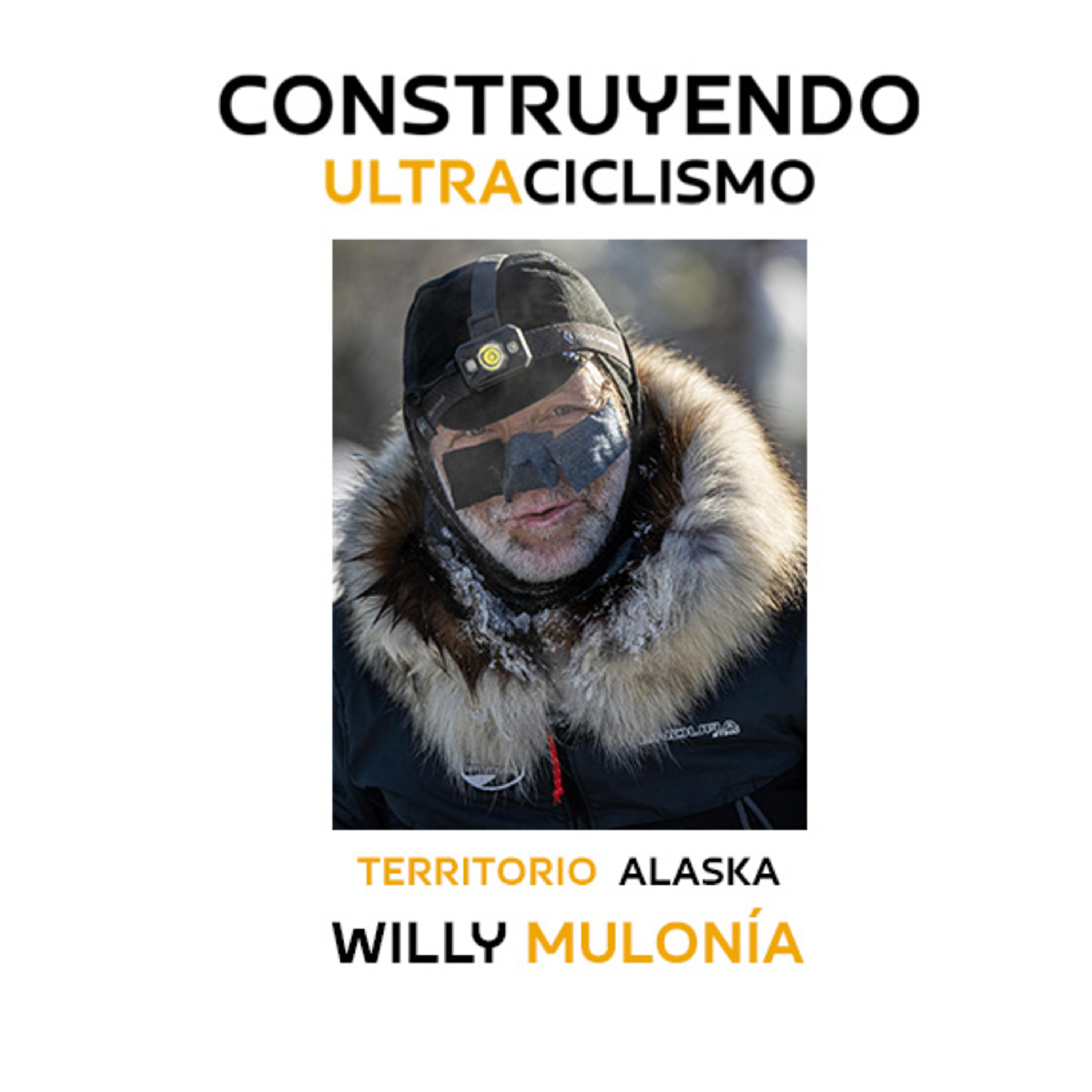 156. Willy Mulonía, sus 8 Iditarod en Alaska y unos cuantos aprendizajes vitales.