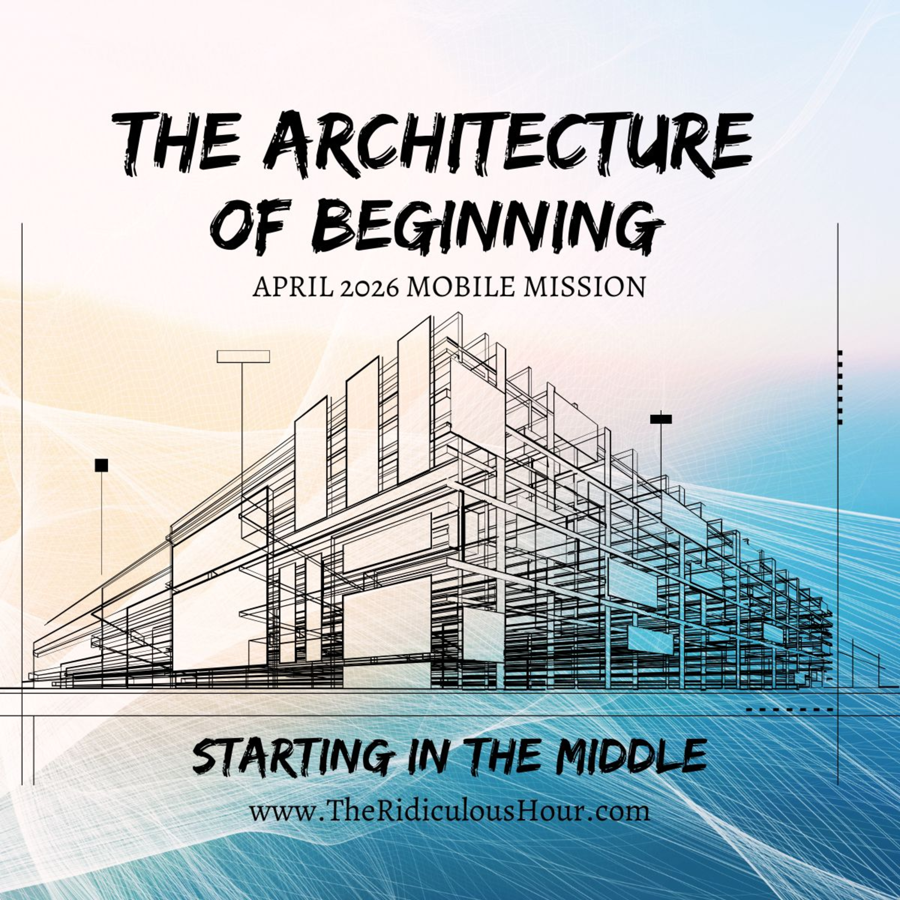 Episode 76: The Architecture of Beginning: Starting in the Middle