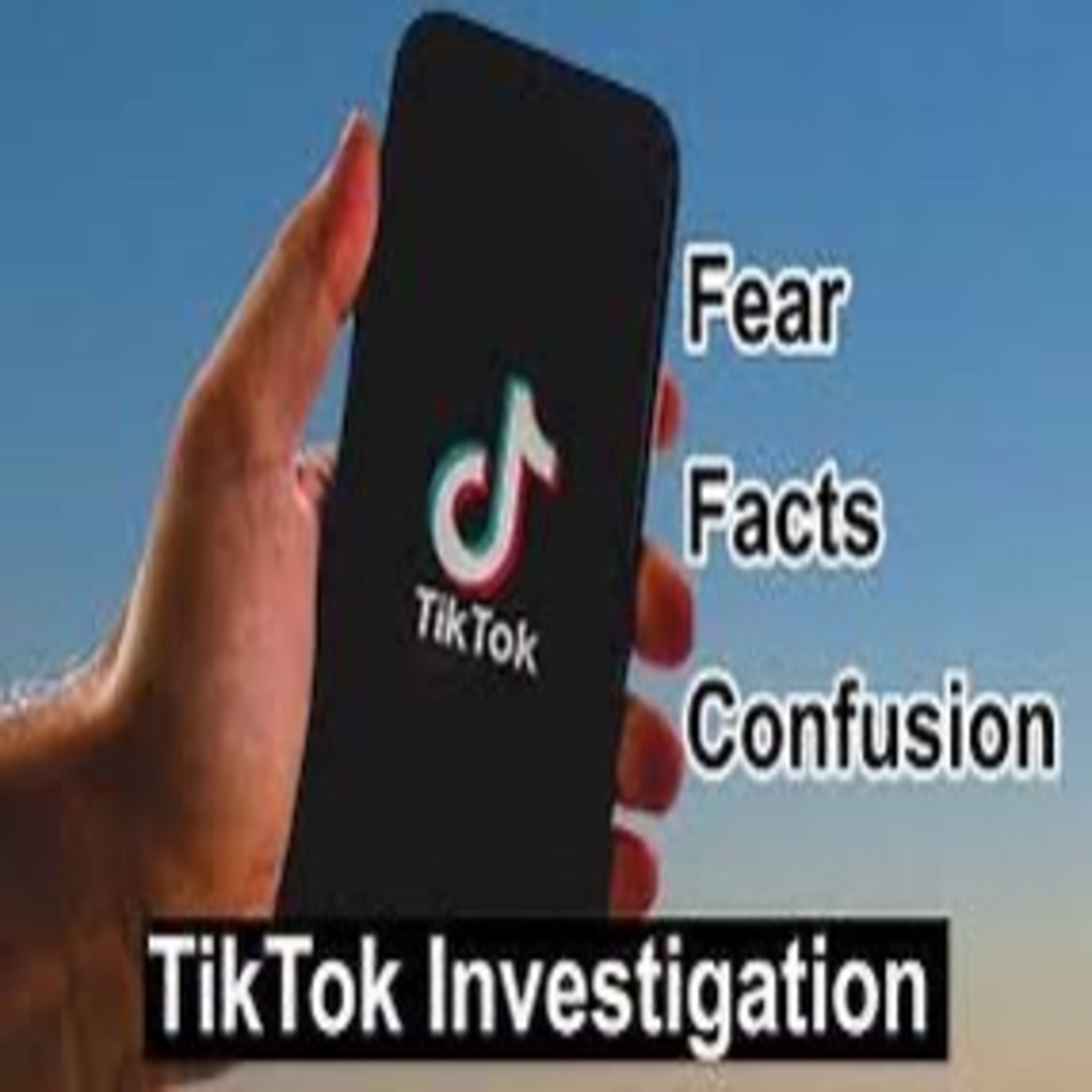 Tiktok ban, Government Intervention, and Fear of the Unknown