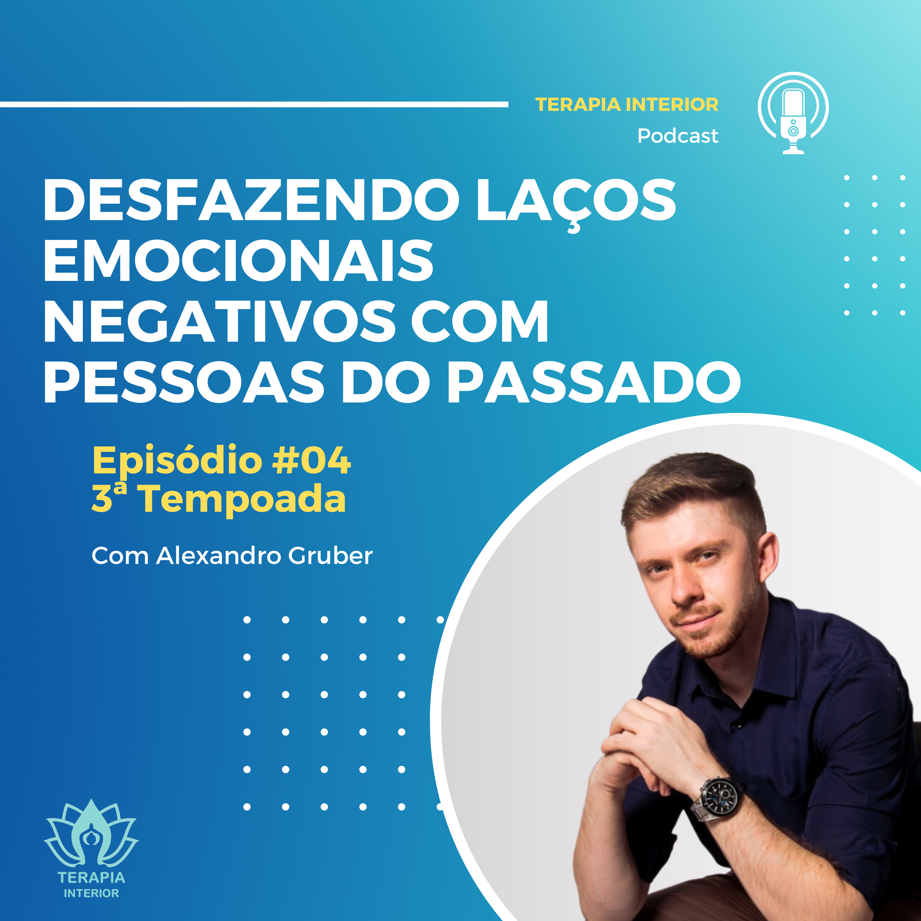 #03 EP04 - Desfazendo laços emocionais negativos com pessoas do passado episode artwork