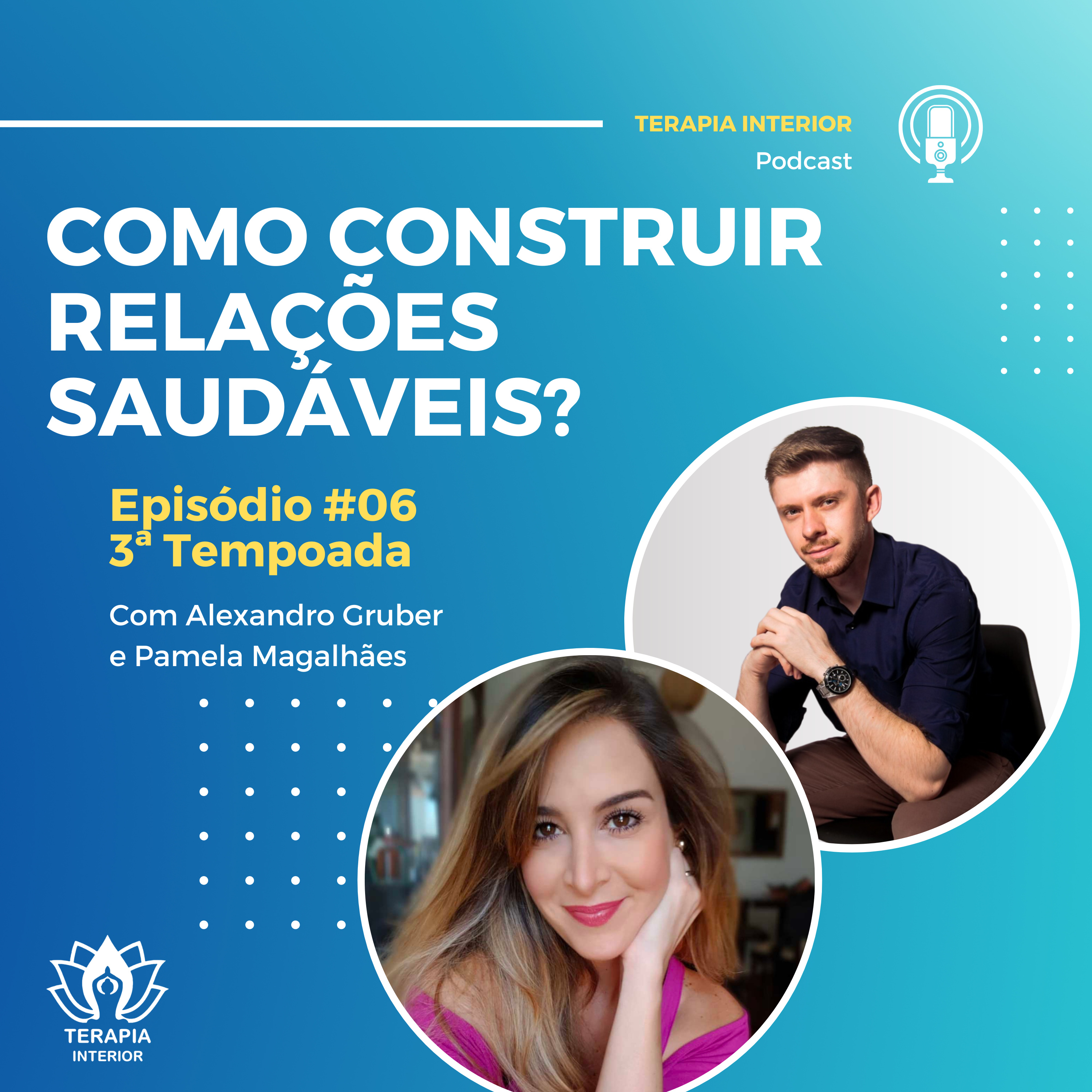 #03 EP06 - Como construir relações saudáveis, com Pamela Magalhães episode artwork