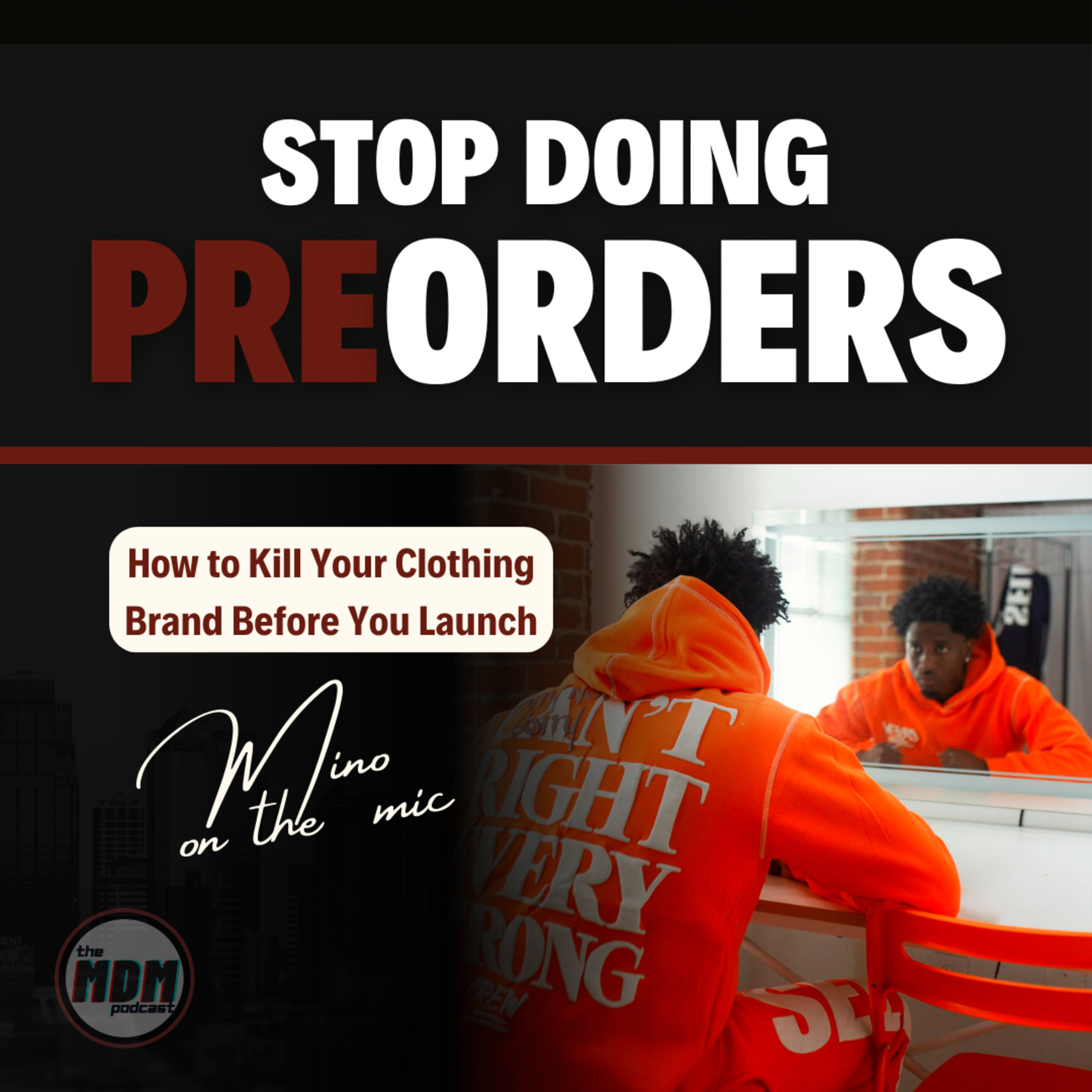 Why You Need To Stay Away From Preorders When Starting a Clothing Brand episode artwork
