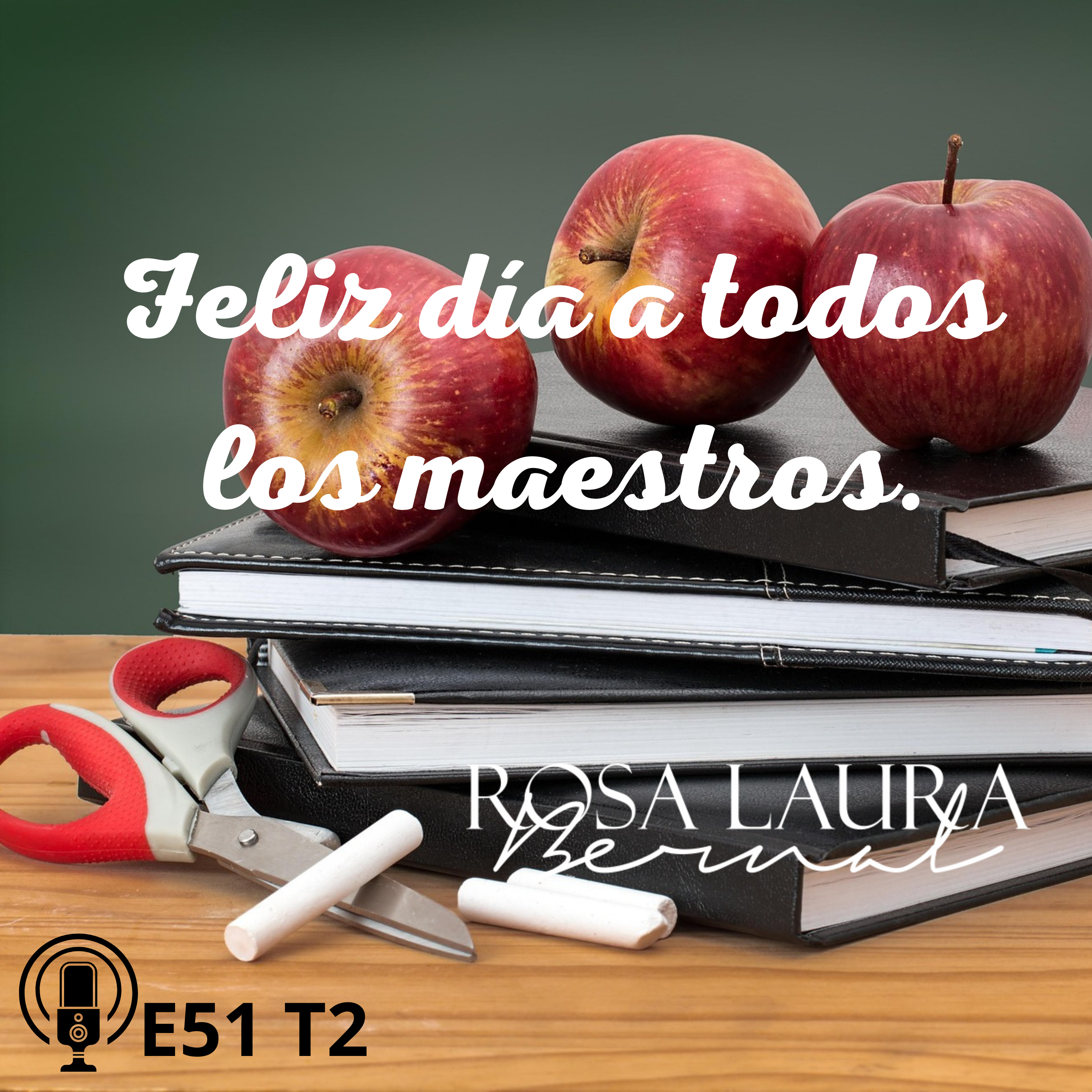 E51 T2 Qué características admirabas en tus maestros y cómo las estás viviendo? episode artwork