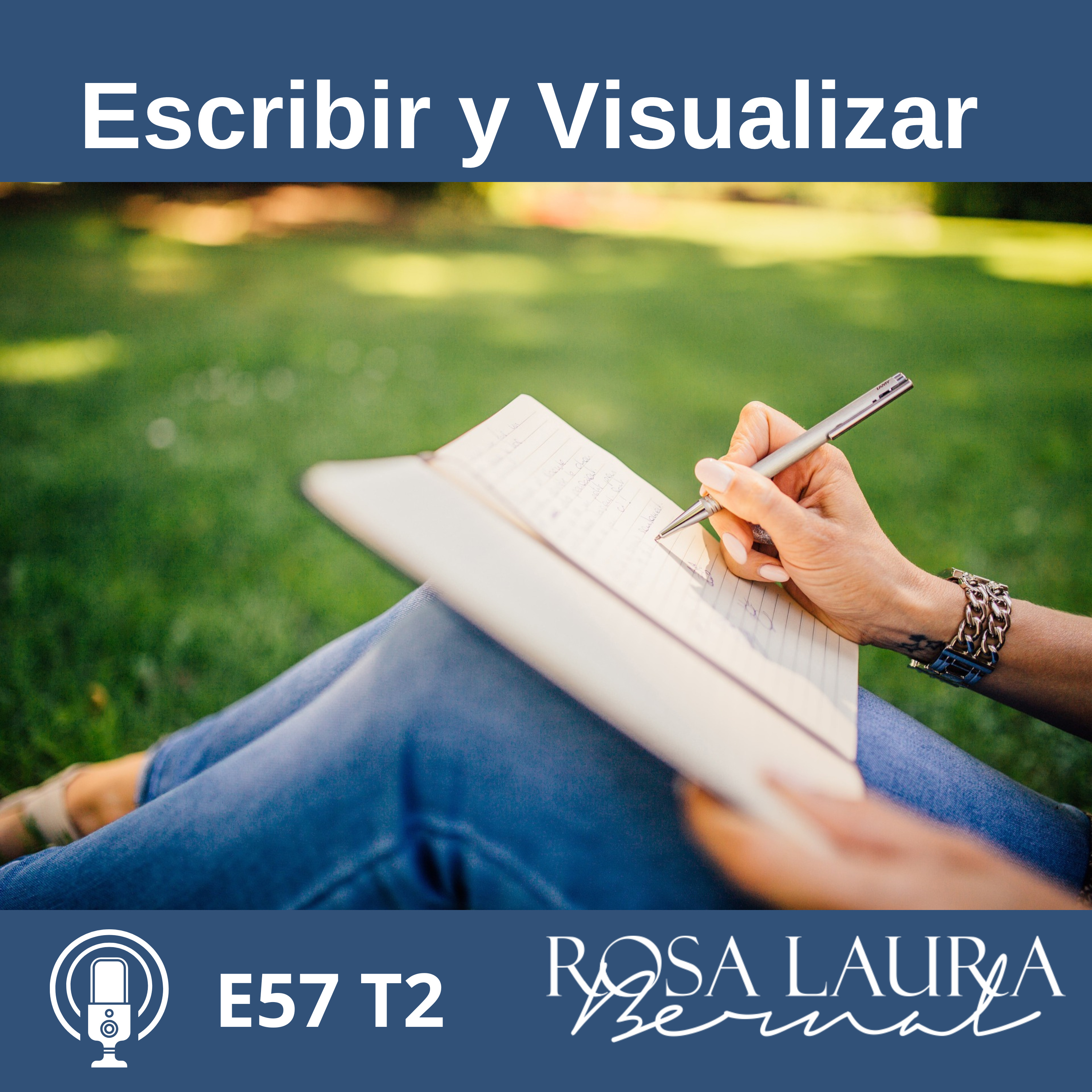 E57 T2 Escribir y Visualizar: Dos herramientas básicas para manifestar. episode artwork