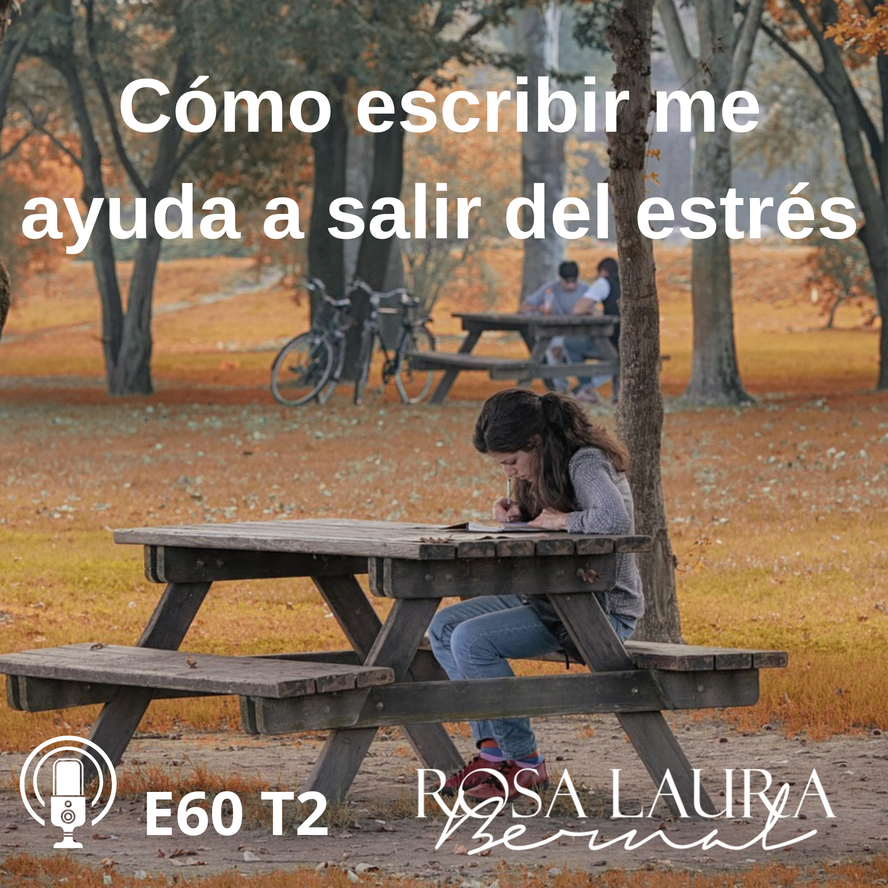 E60 T2 Cómo escribir me ayuda a salir del estrés. episode artwork