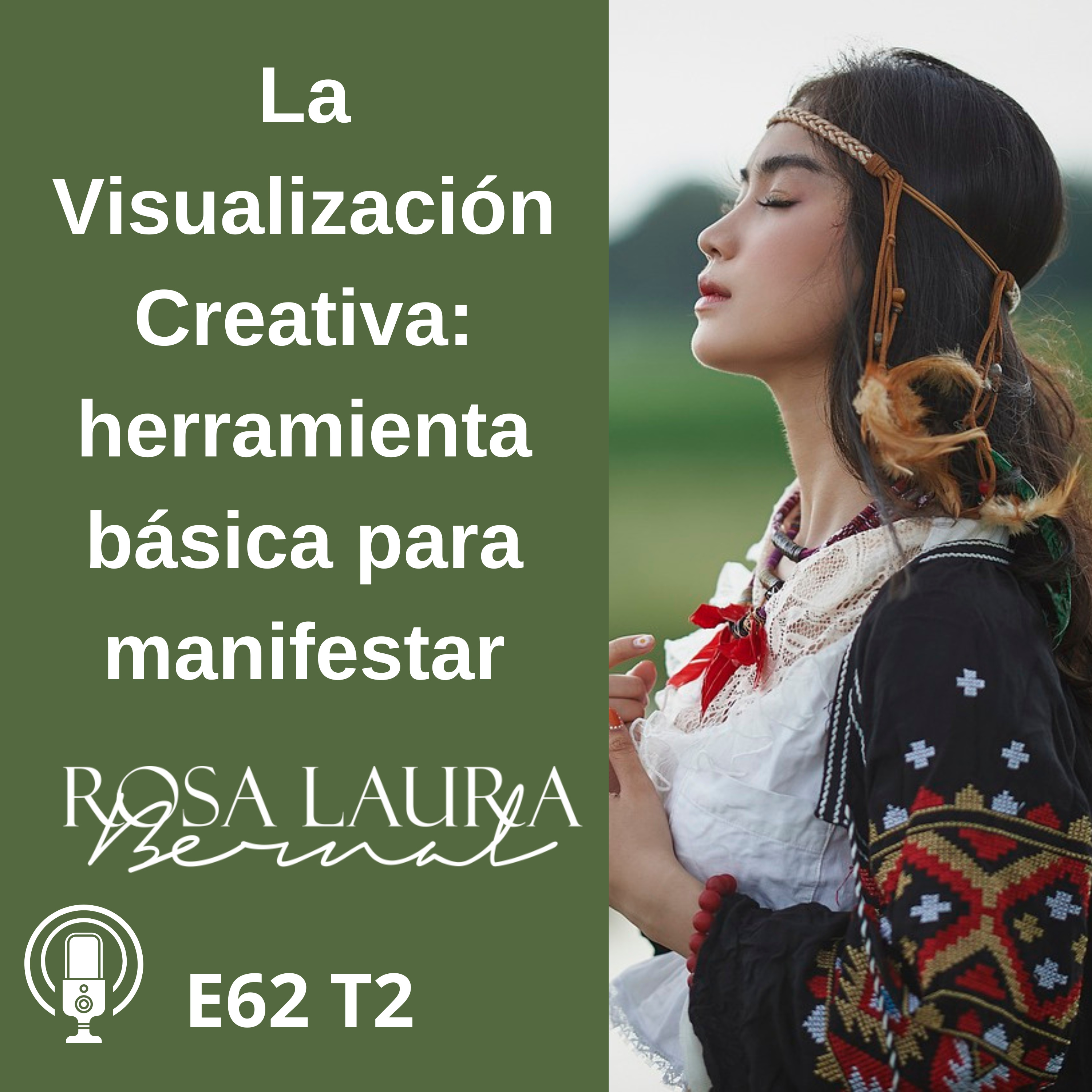 E62 T2 La Visualización Creativa: una herramienta básica para manifestar episode artwork