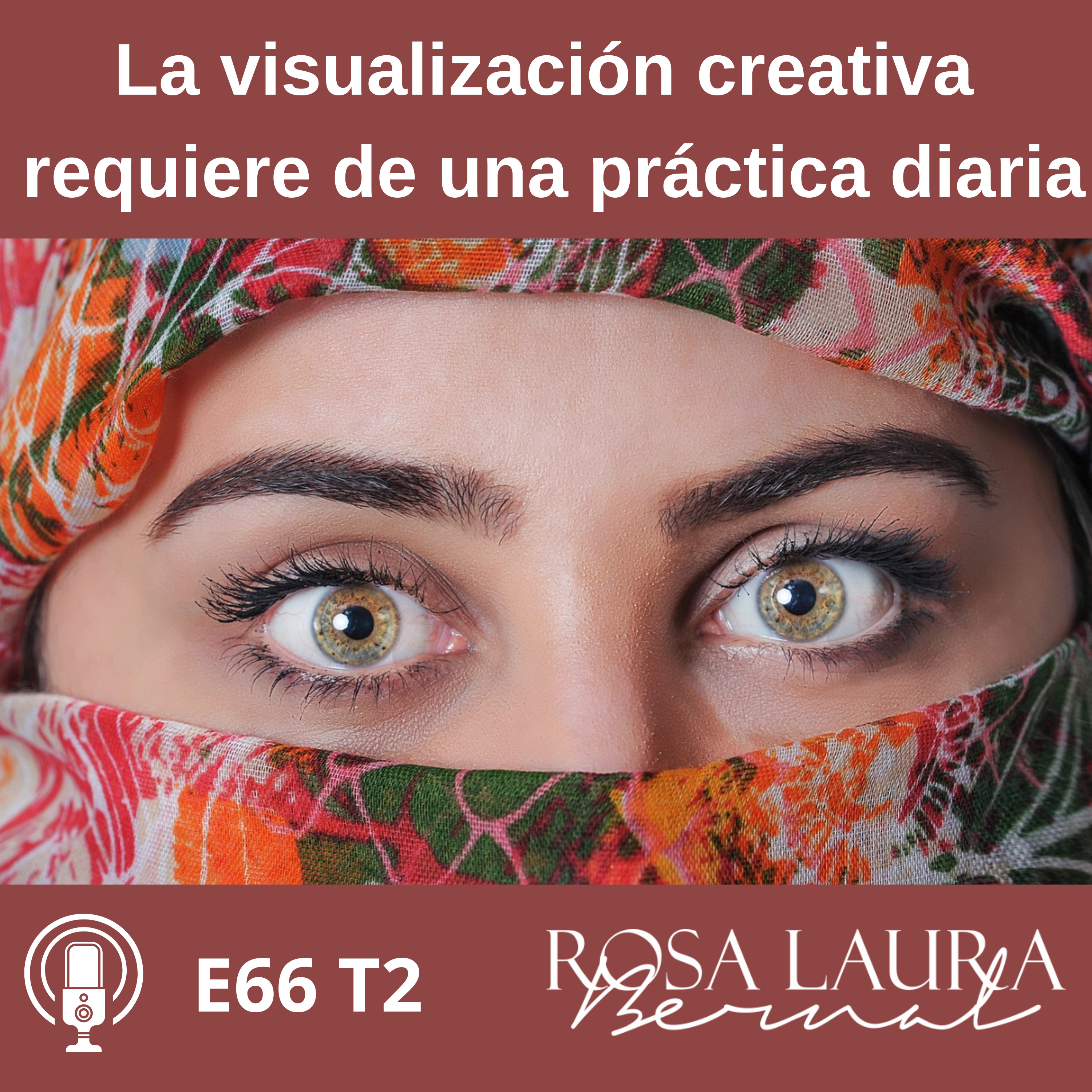 E66 T2 La visualización creativa requiere de una práctica diaria episode artwork