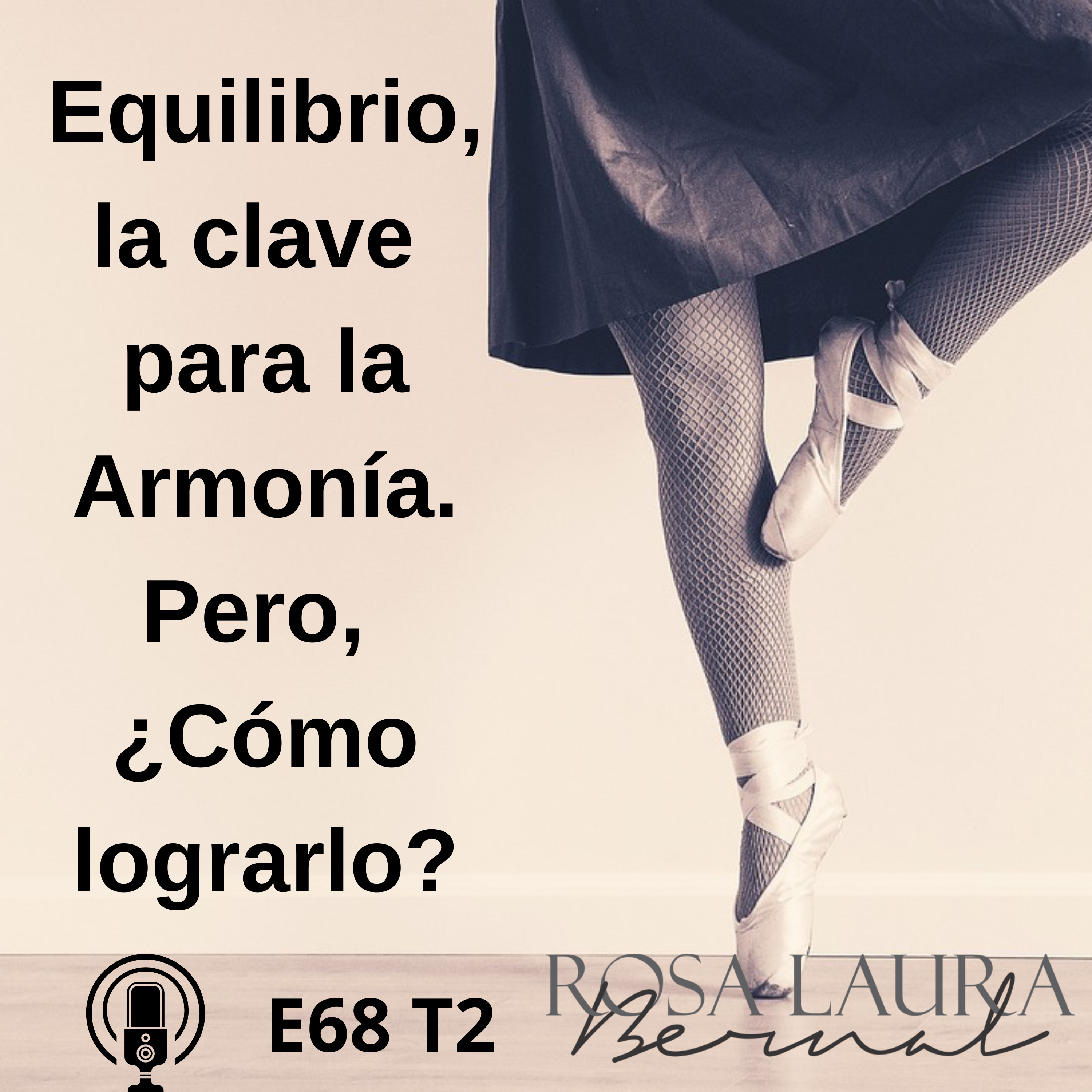 E68 T2 Equilibrio la clave para la Armonía. ¿Pero, cómo lograrlo? episode artwork