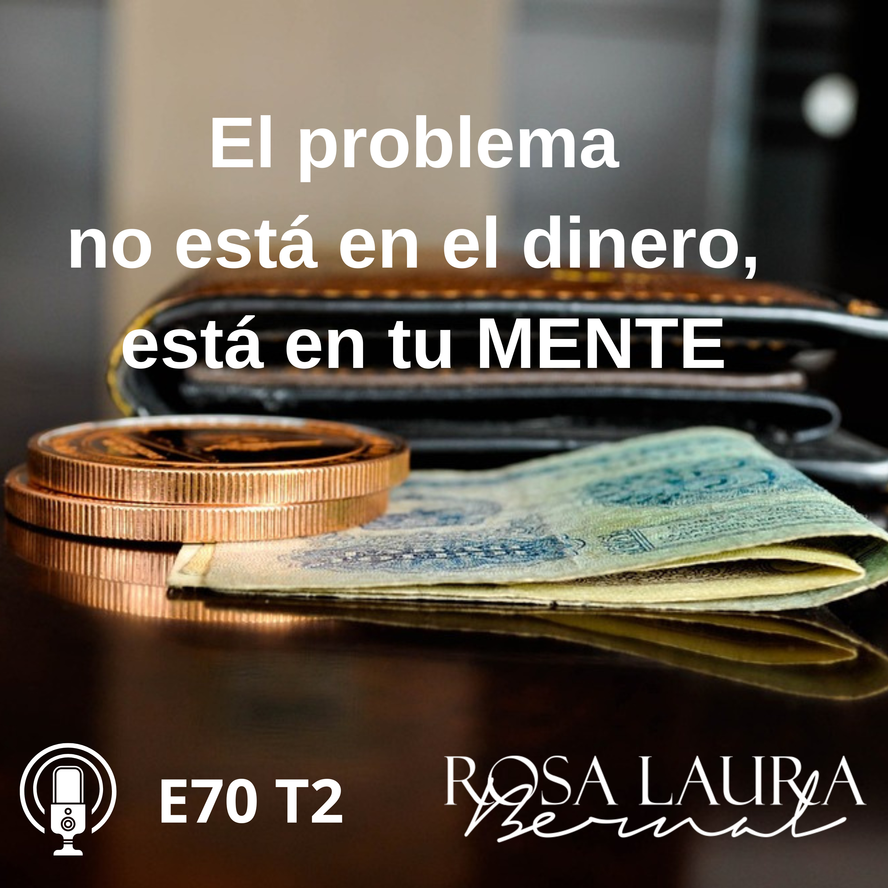 E70T2 El problema no está en el dinero, está en tu mente. episode artwork
