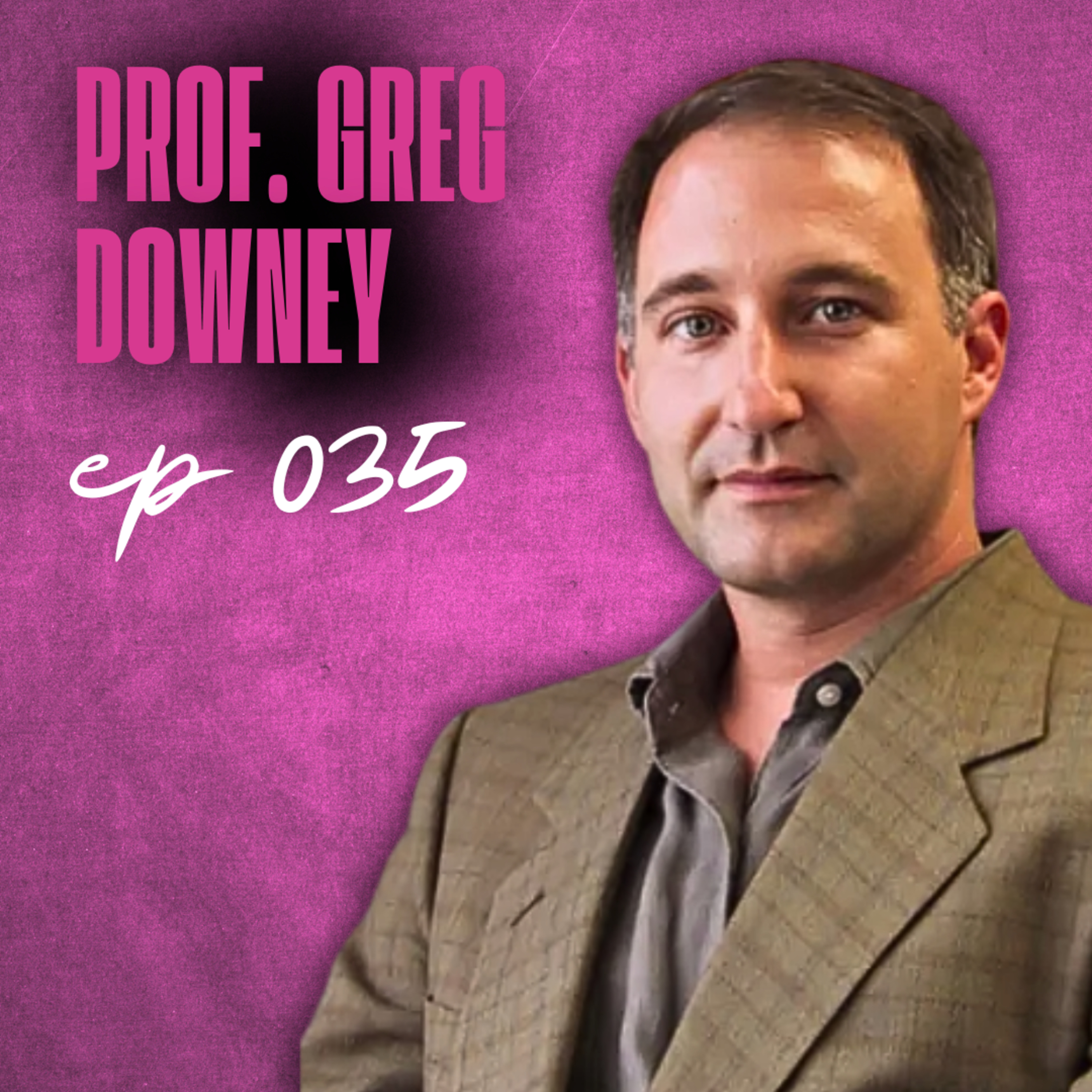 E35. Neuroplasticity: How Far Can the Human Brain Go | Prof. Greg Downey episode artwork