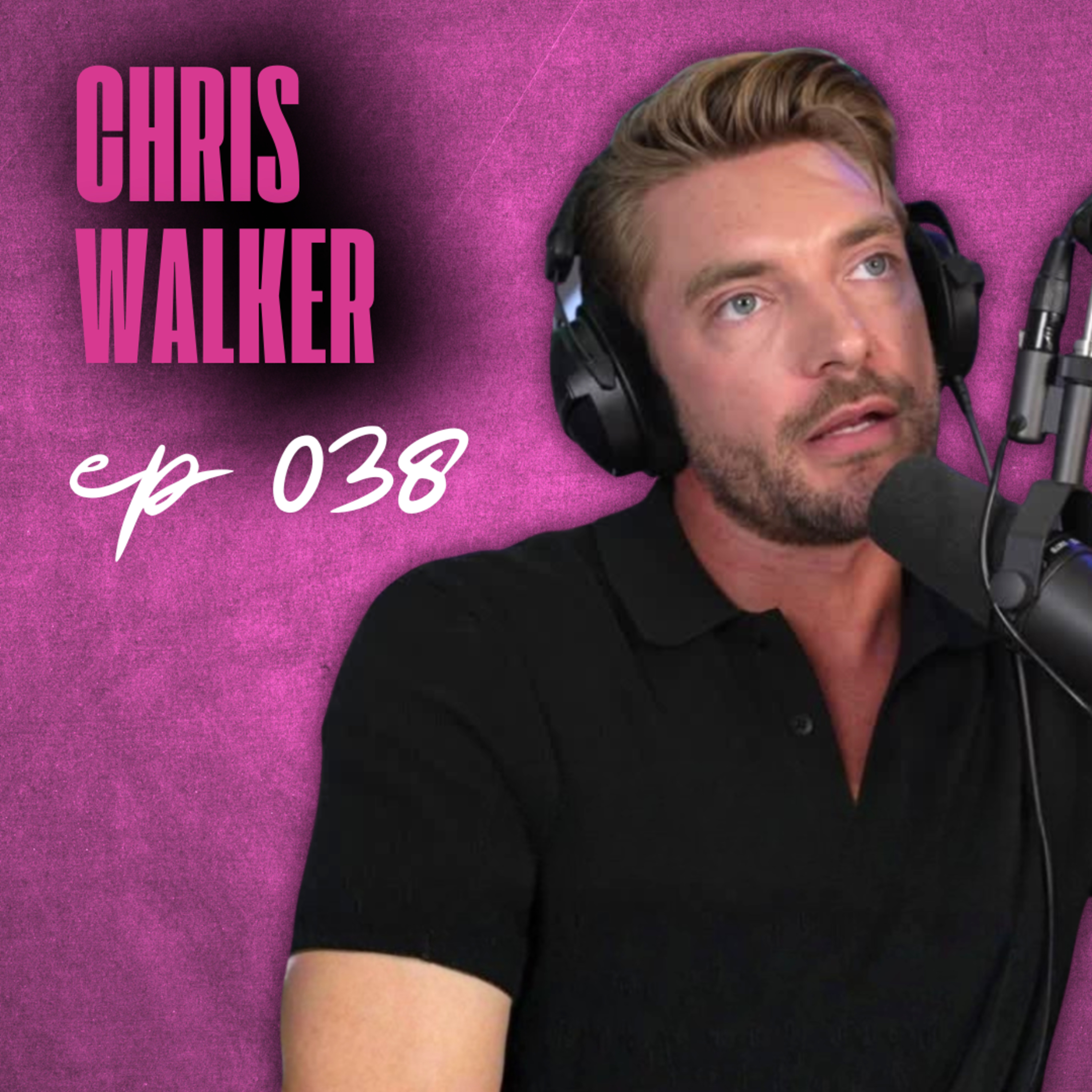 E38. He Had Everything & Still Felt Like Sh*t — Chris Walker on What Changed episode artwork