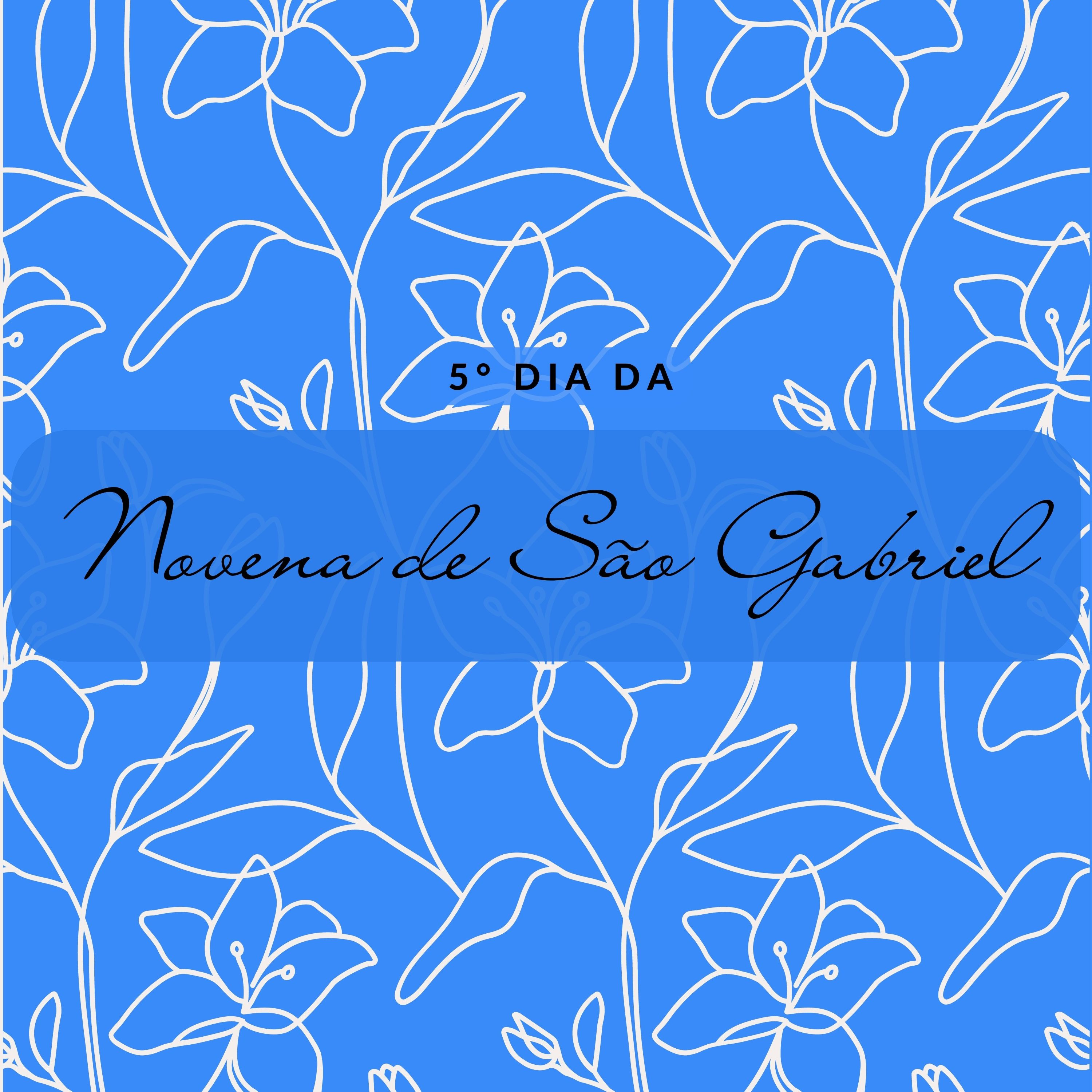 5º Dia da Novena de São Gabriel 