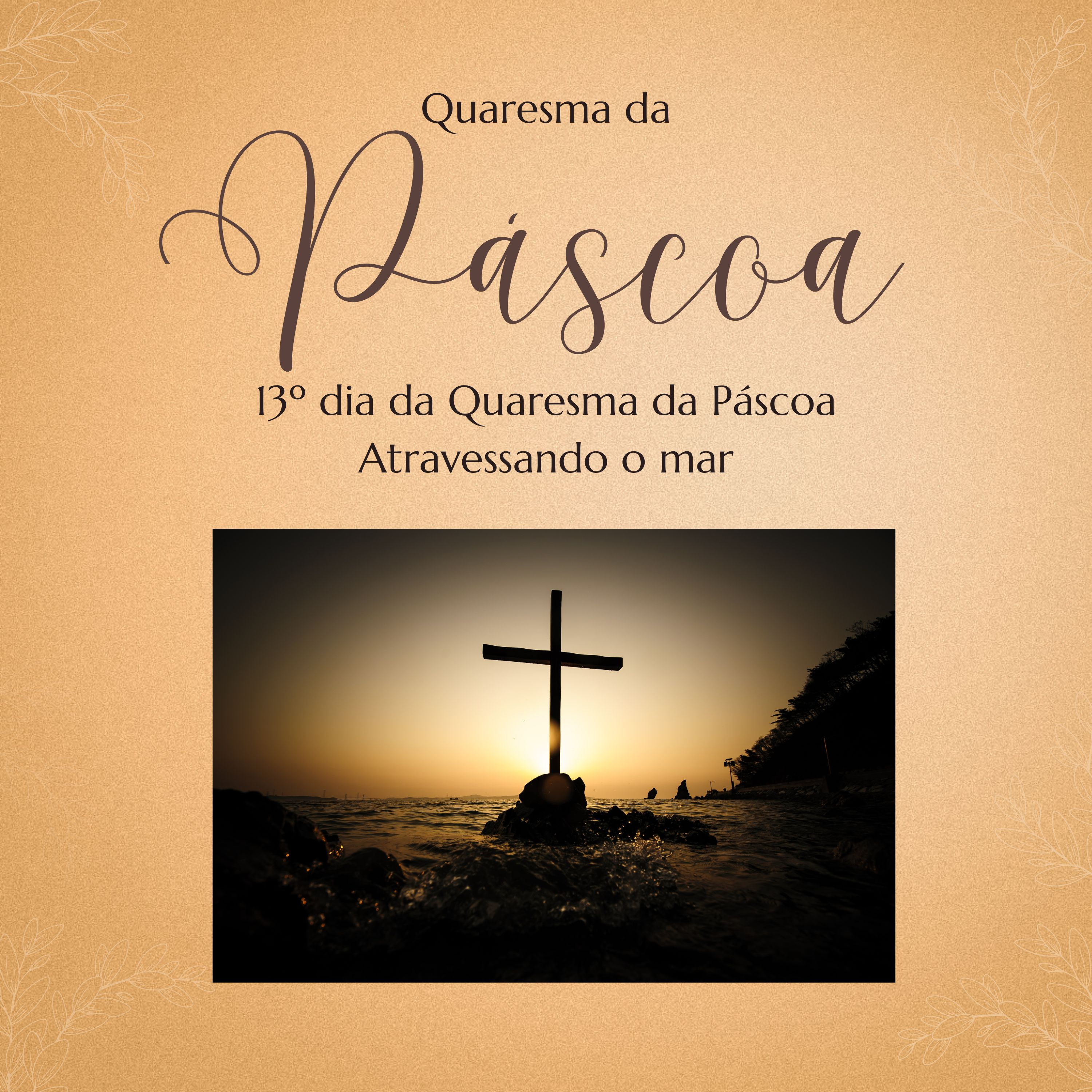 13º dia da Quaresma da Páscoa