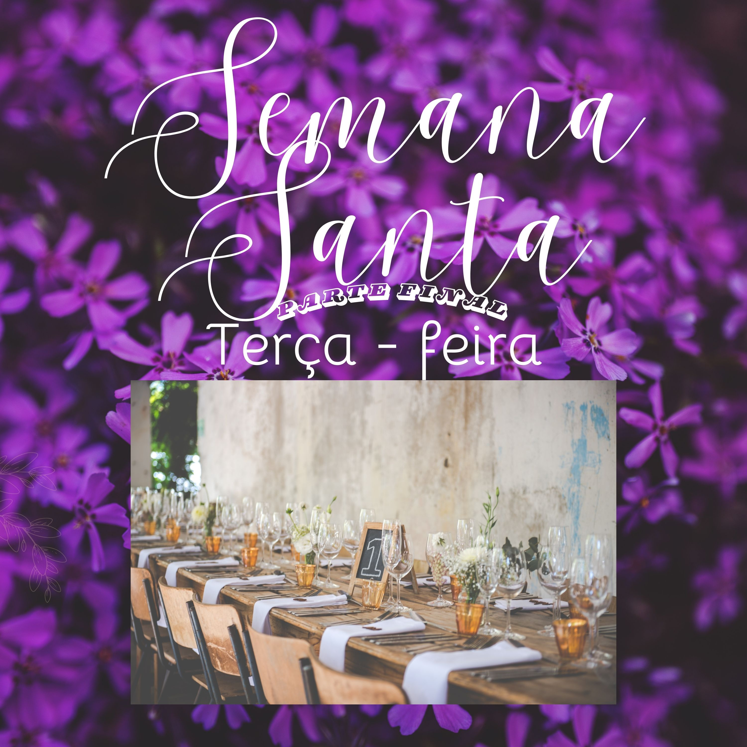 Terça - feira Santa - parte final