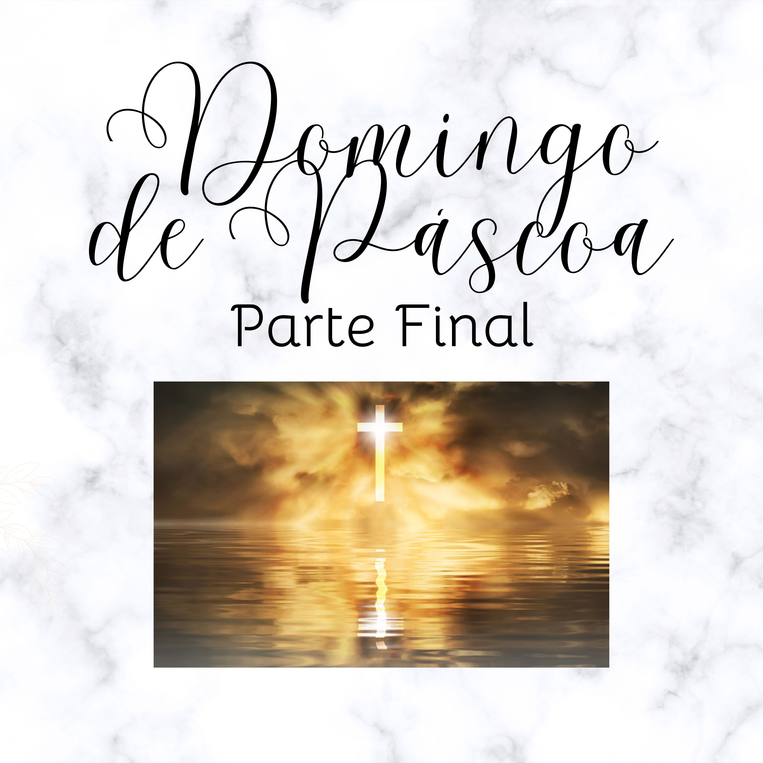 Domingo de Páscoa - parte final