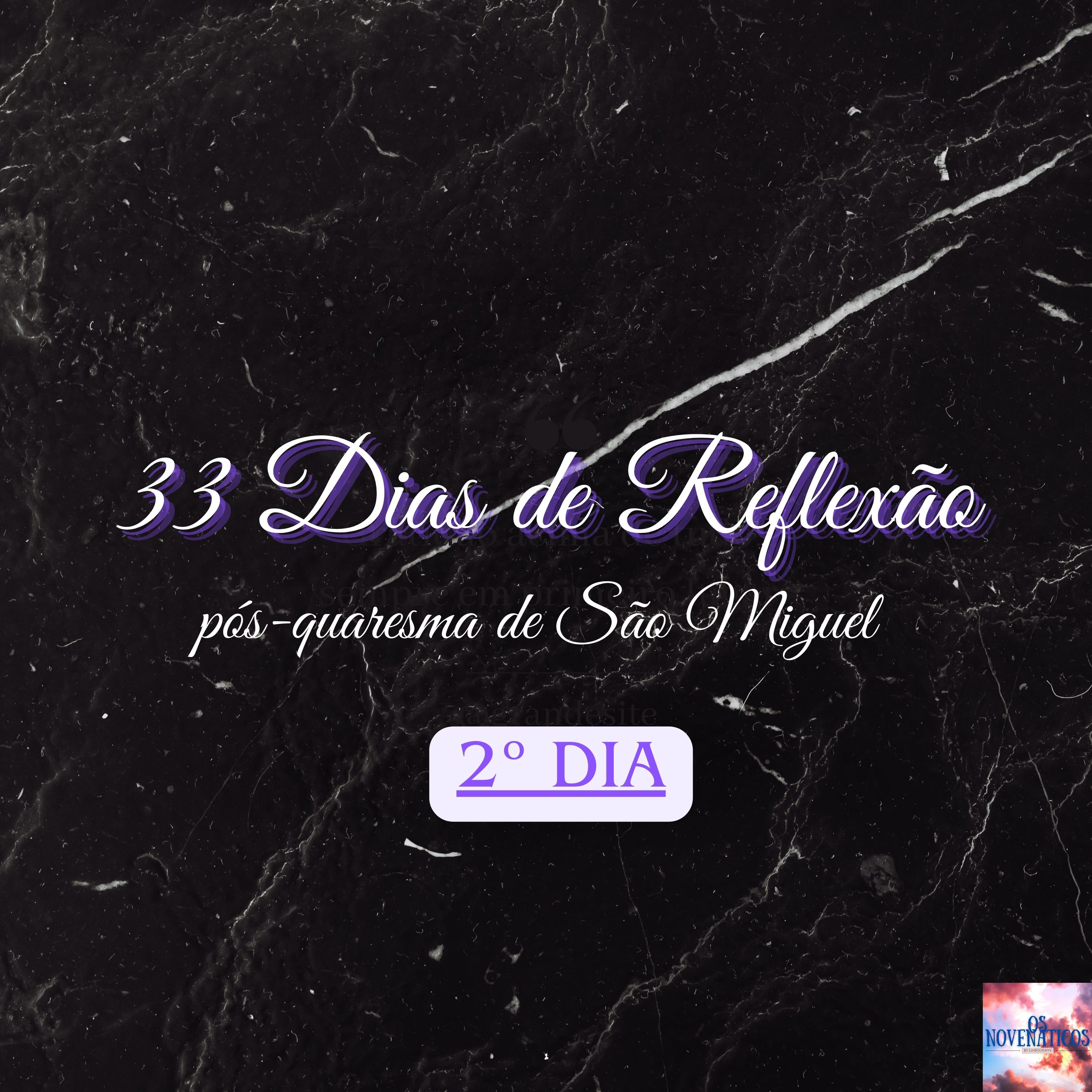 2º Dia da Pós-Quaresma de São Miguel