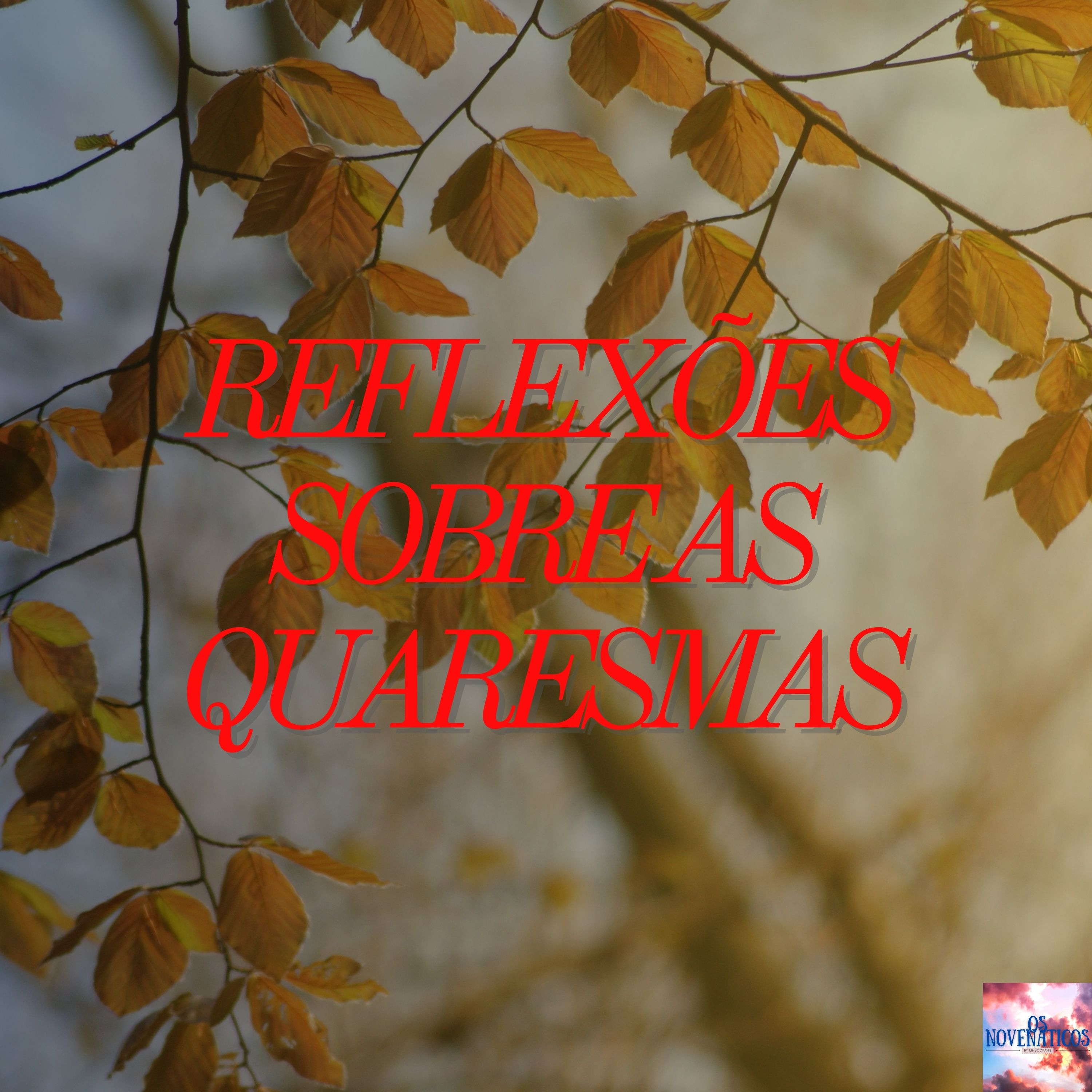 Reflexões sobre as Quaresmas da Epifania e da Páscoa