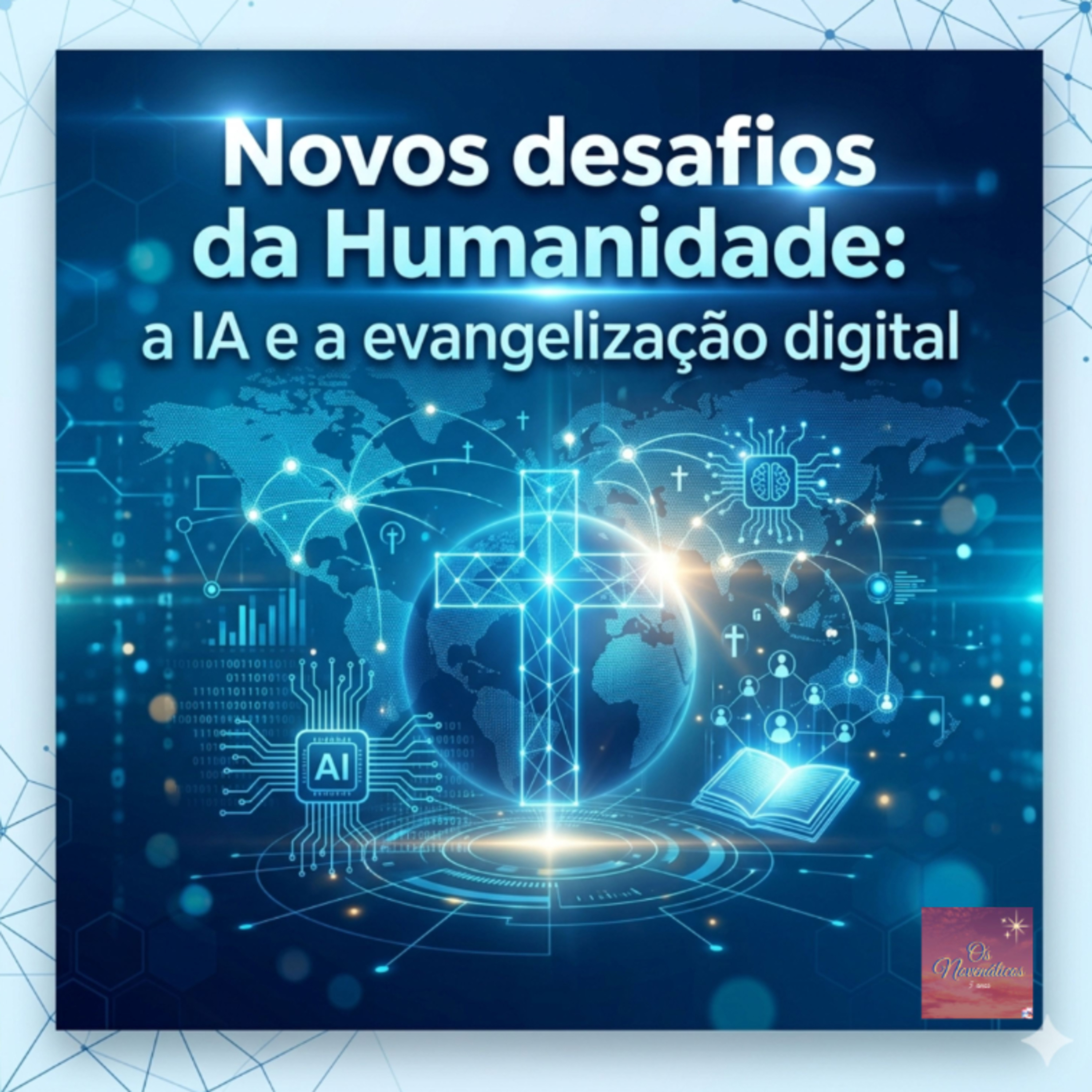 Novos desafios da Humanidade: a IA e a evangelização digital episode artwork