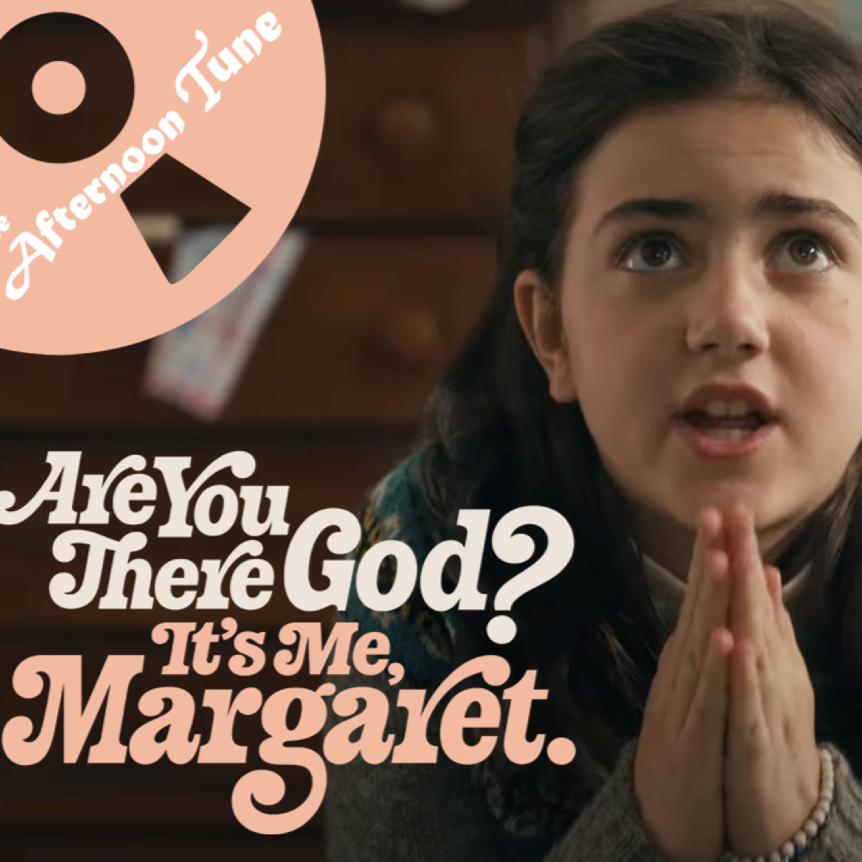 A GREAT COMING OF AGE FILM | ARE YOU THERE GOD? IT'S ME MARGARET. MOVIE REVIEW | THE AFTERNOON TUNE episode artwork