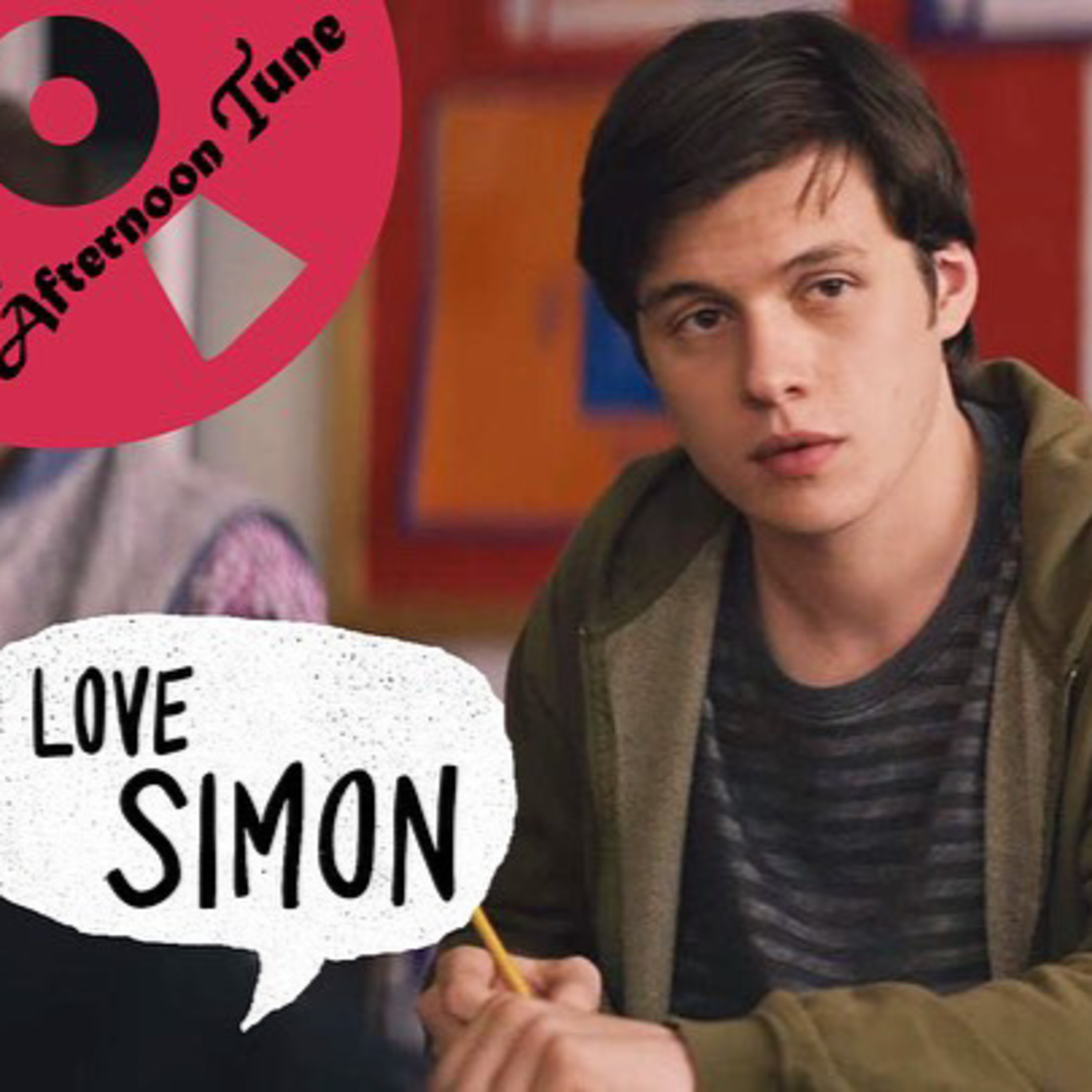 QUEER JOHN HUGHES? | LOVE, SIMON PRIDE MONTH REVIEW | THE AFTERNOON TUNE episode artwork