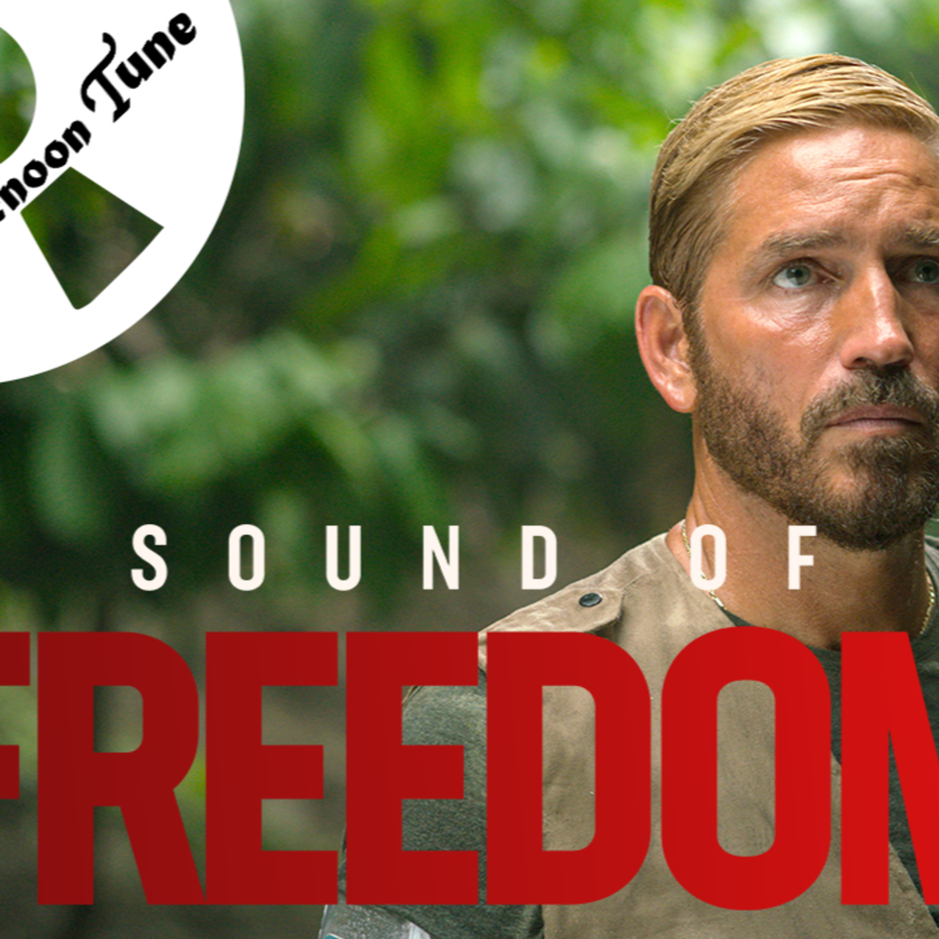 SOUND OF FREEDOM MOVIE REVIEW | THE AFTERNOON TUNE
