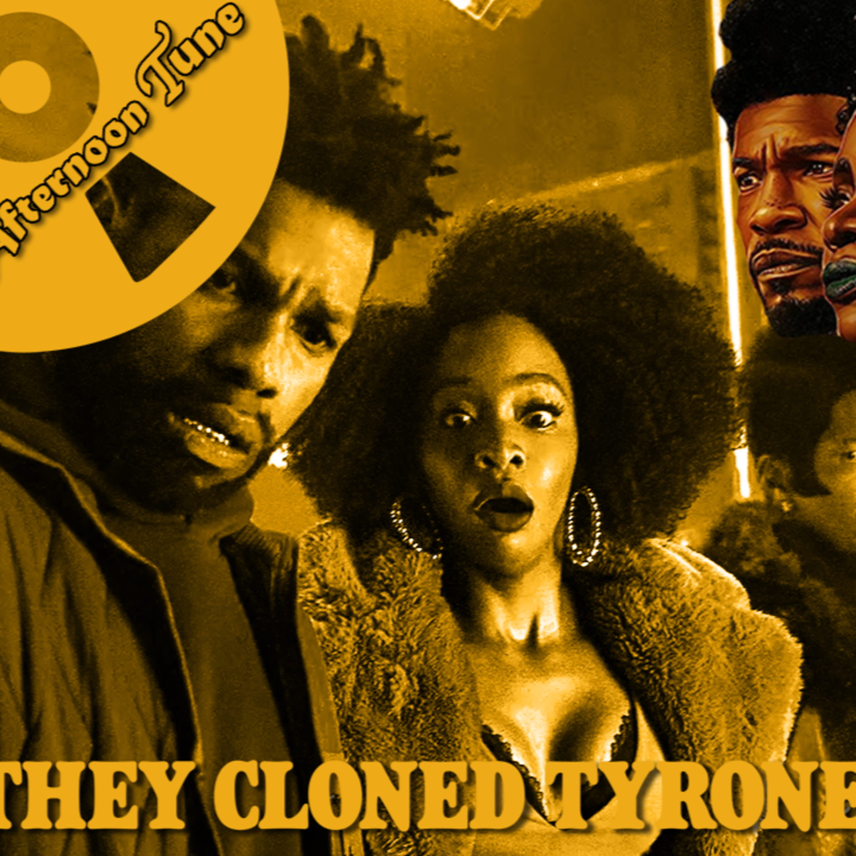 A MODERN BLAXPLOITATION SCI-FI CLASSIC | THEY CLONED TYRONE MOVIE REVIEW | THE AFTERNOON TUNE episode artwork