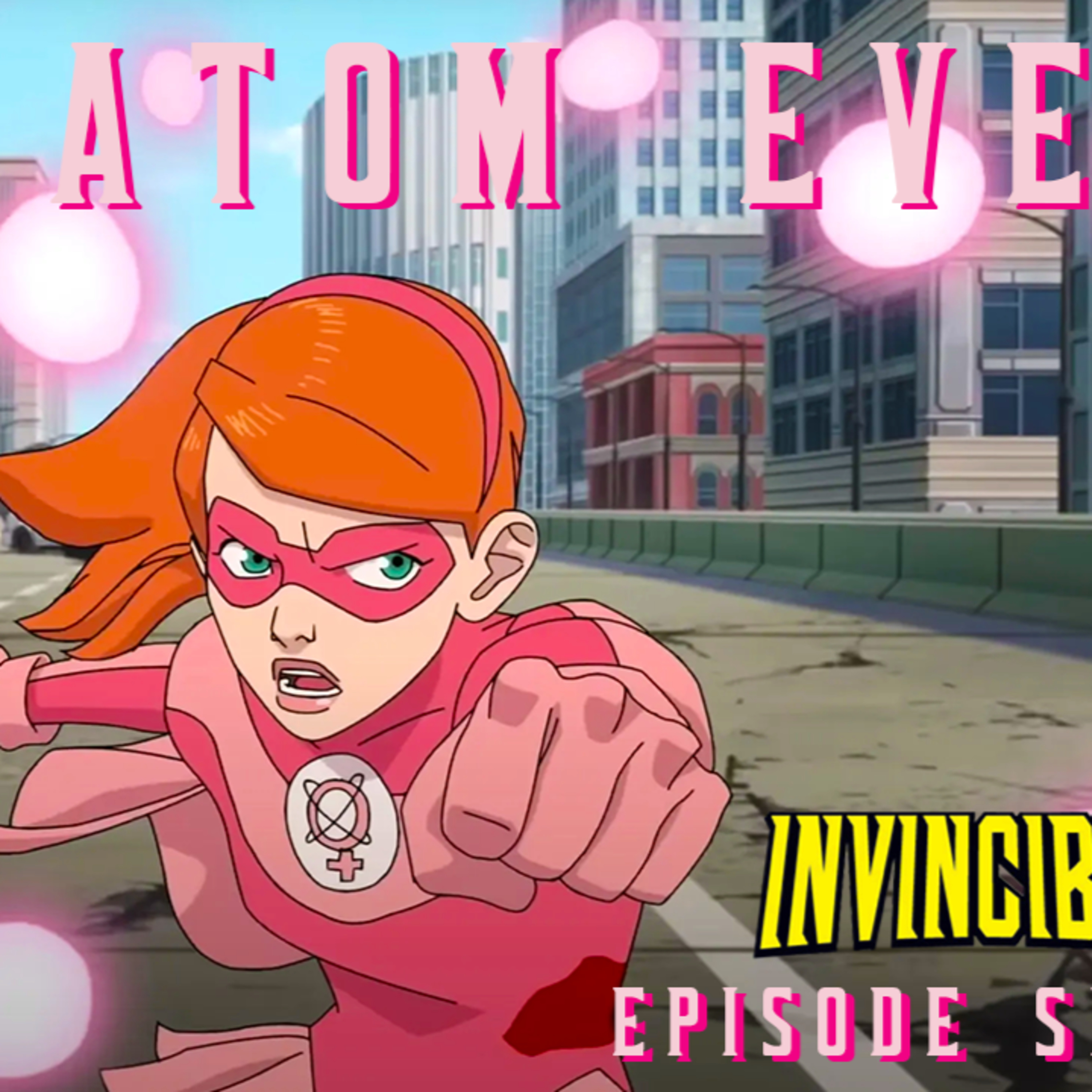 A VERY VERY SPECIAL EPISODE | INVINCIBLE: ATOM EVE SPECIAL EPISODE REVIEW | THE AFTERNOON TUNE episode artwork