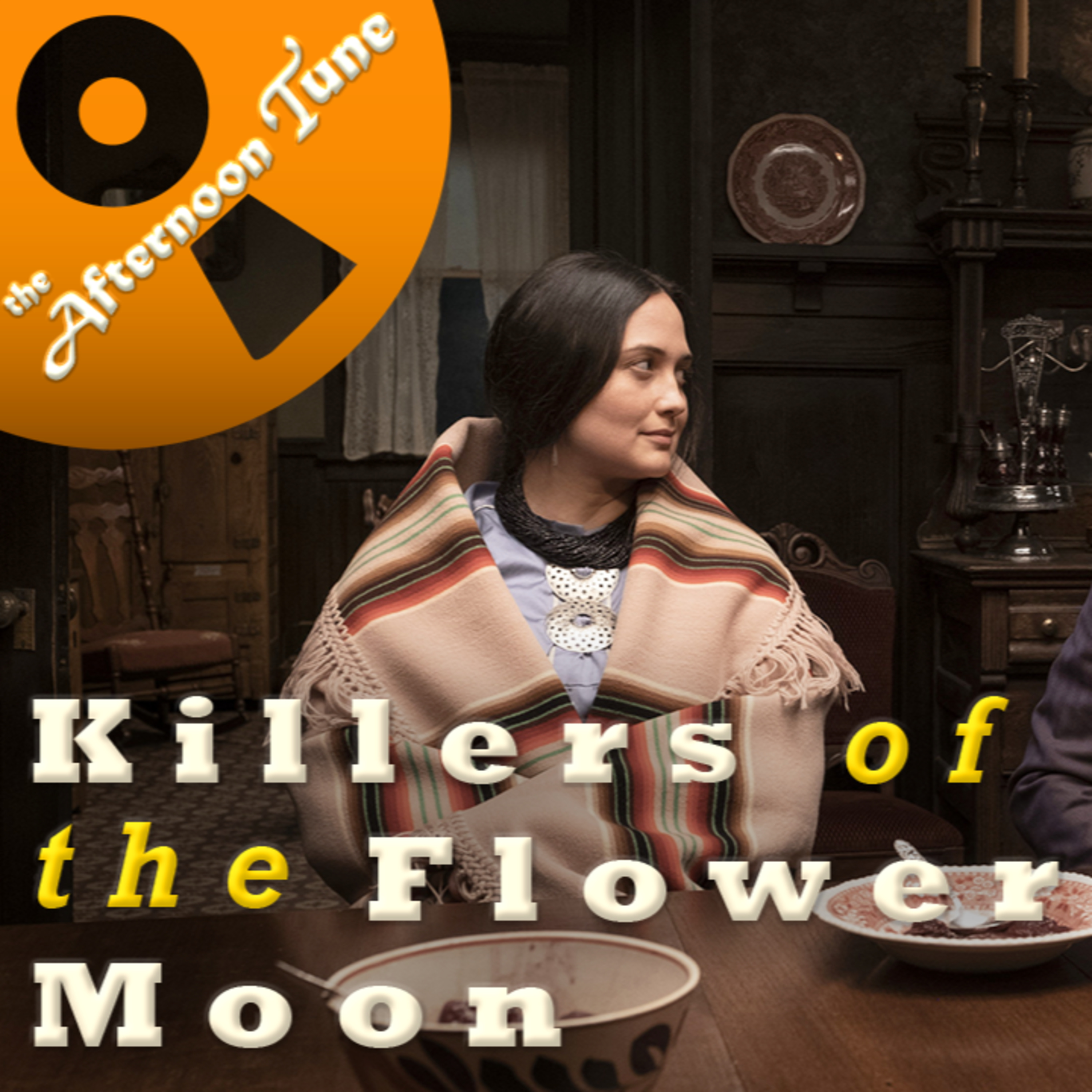 WORTH THREE AND A HALF HOURS ? | KILLERS OF THE FLOWER MOON REVIEW | THE AFTERNOON TUNE episode artwork