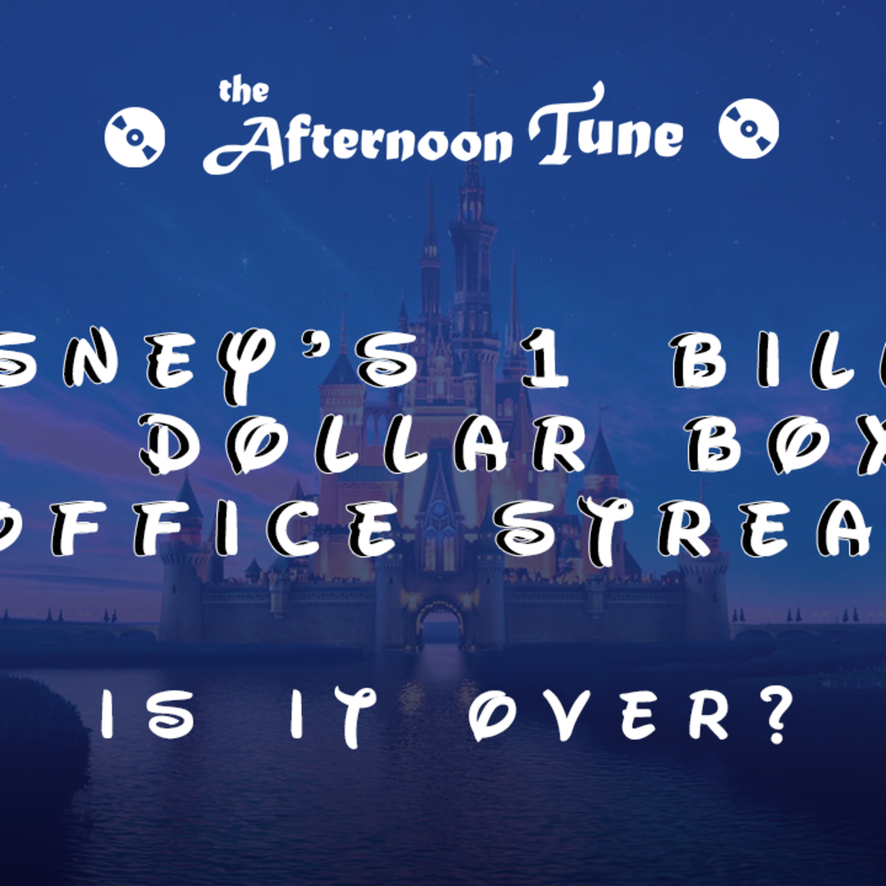 WHY DISNEY ISN'T DOING WELL | NO BILLION DOLLAR MOVIE FOR DISNEY IN 2023 | THE AFTERNOON TUNE episode artwork