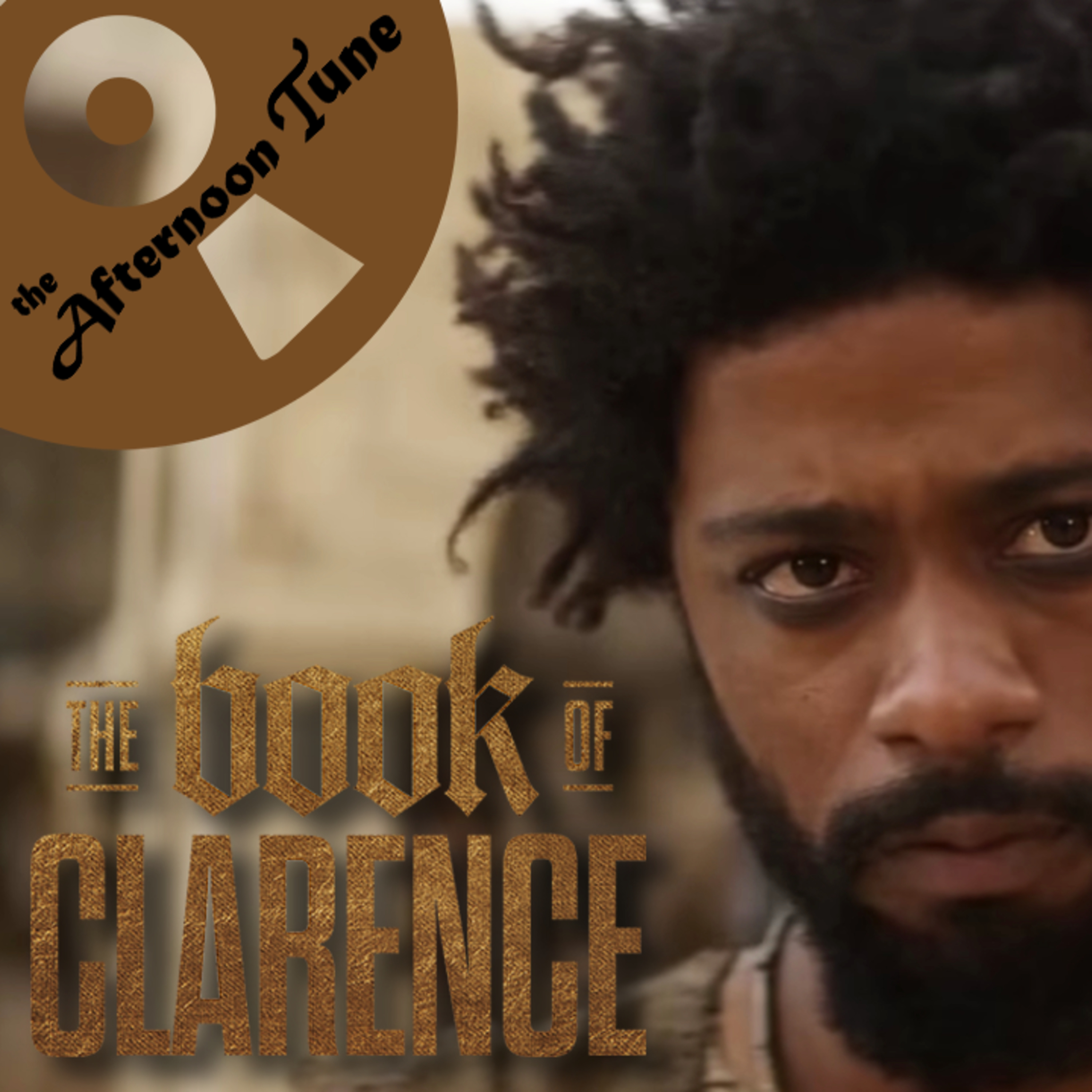 PEACE BE UPON YOU, HAVE YOU HEARD THE GOOD REVIEW? |THE BOOK OF CLARENCE REVIEW |THE AFTERNOON TUNE episode artwork
