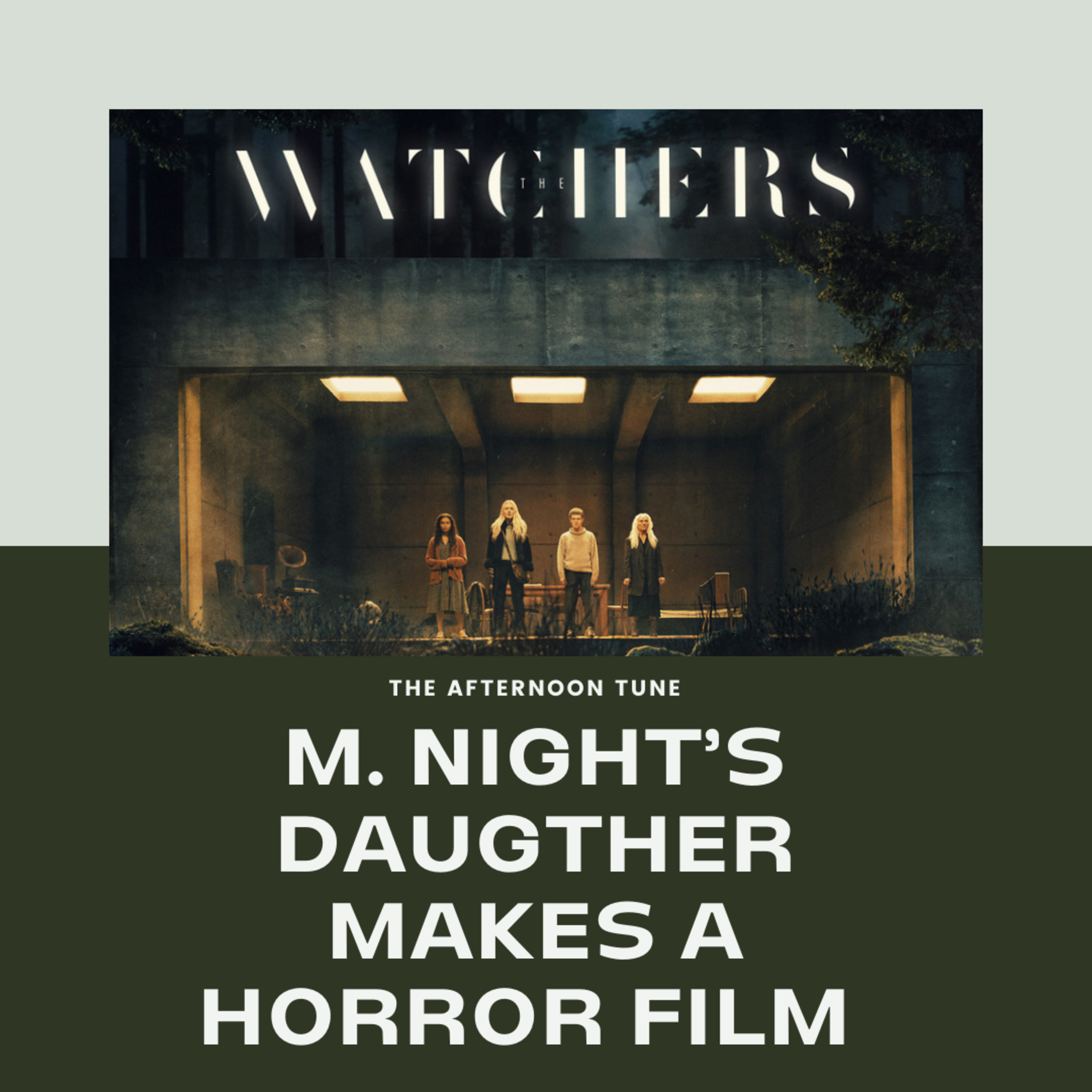 A CHIP OFF THE OLD BLOCK? | THE WATCHERS MOVIE REVIEW | THE AFTERNOON TUNE episode artwork