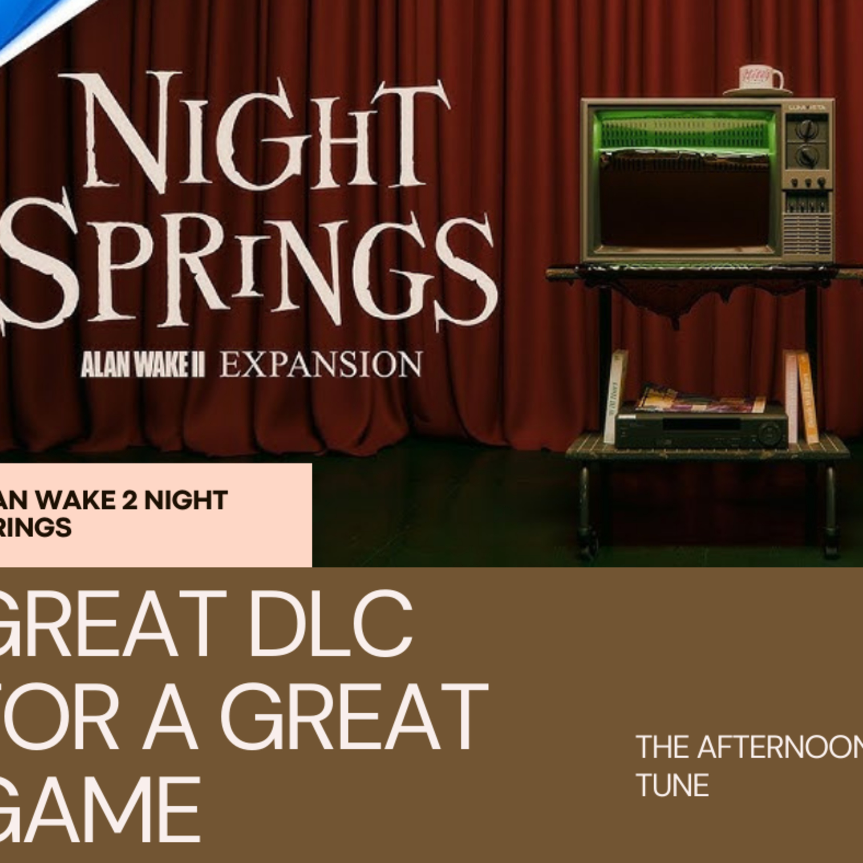 ALAN WAKE 2: NIGHT SPRINGS DLC REVIEW | THE AFTERNOON TUNE episode artwork