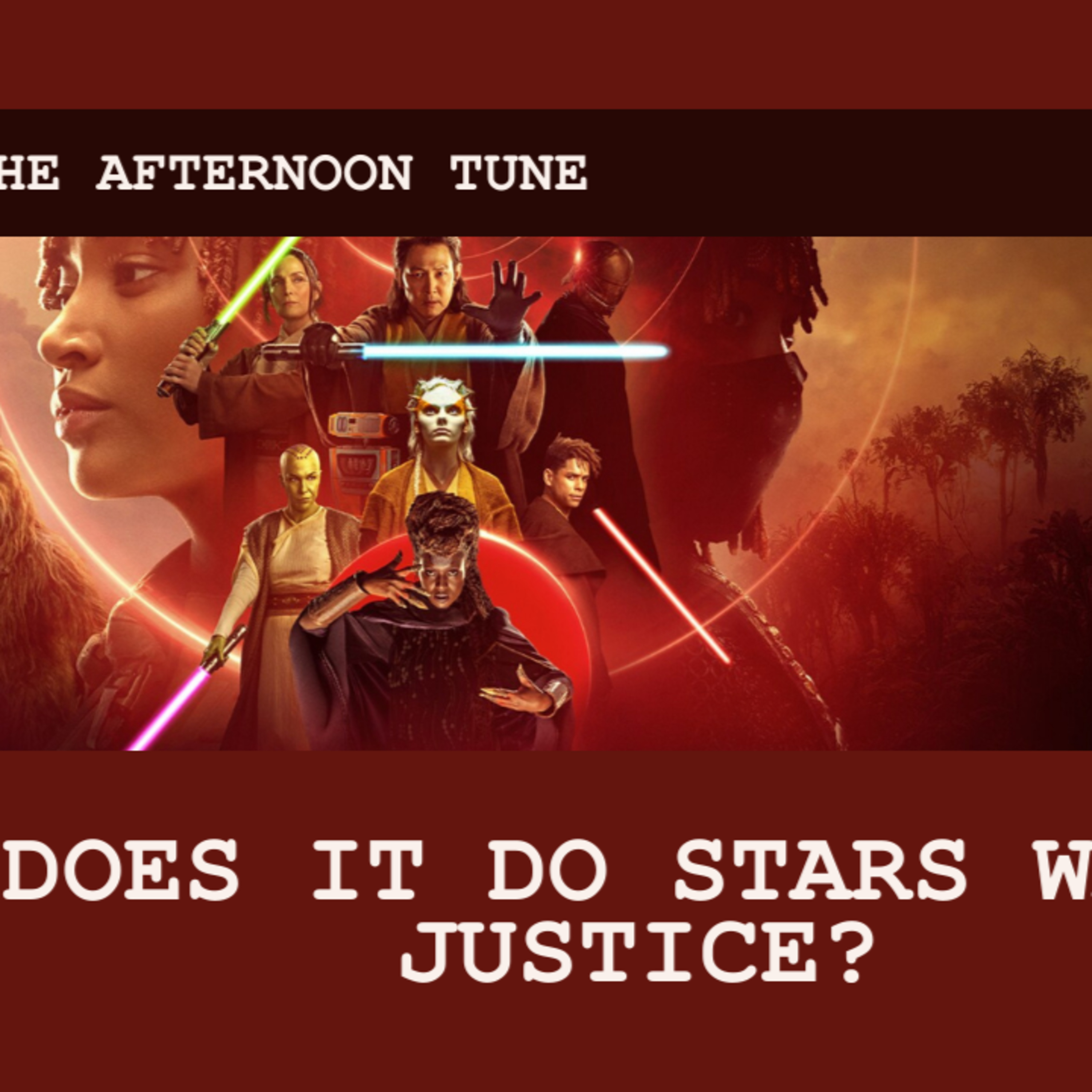 STAR WARS: THE ACOLYTE SEASON 1 REVIEW | THE AFTERNOON TUNE episode artwork