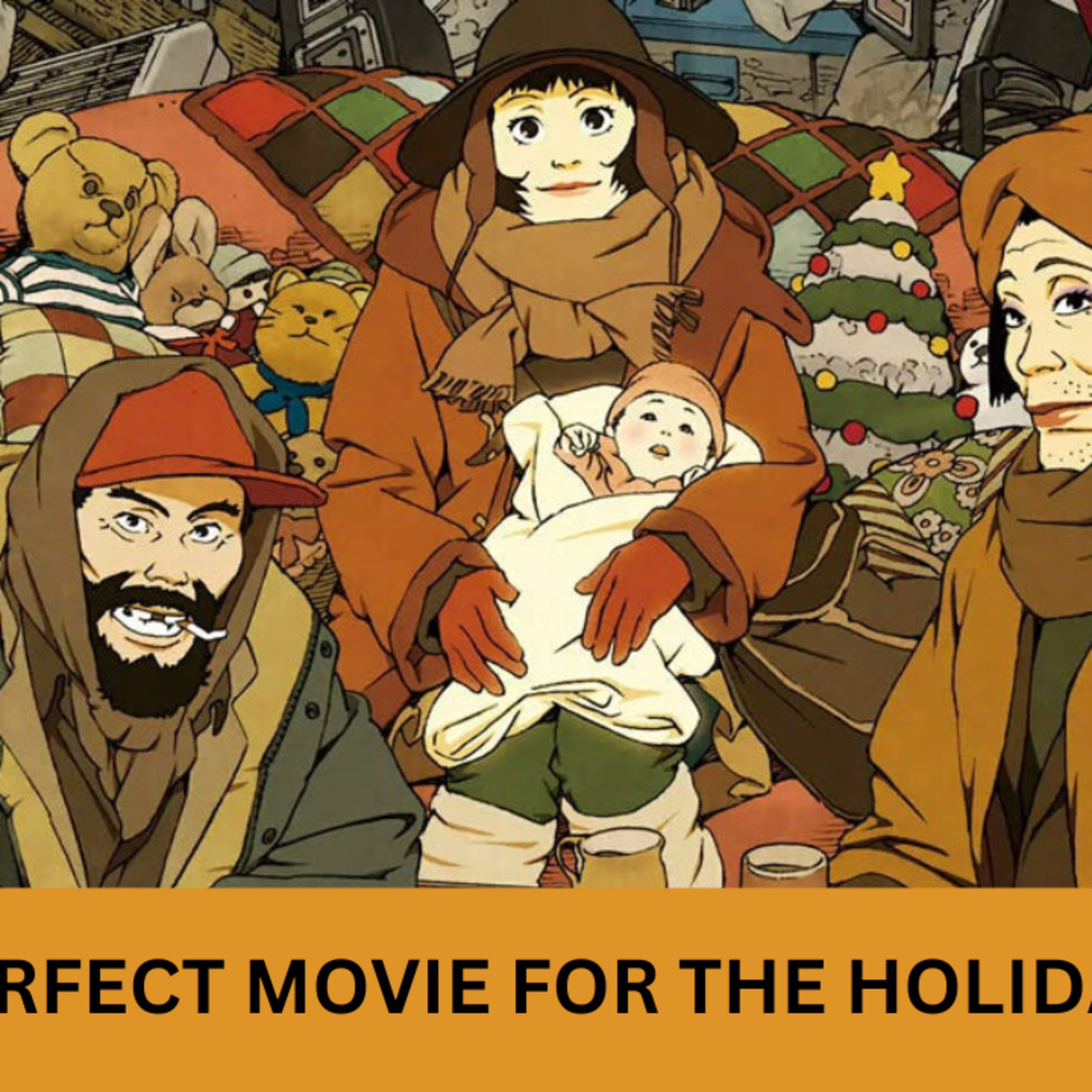 TOKYO GODFATHERS MOVIE REVIEW | THE AFTERNOON TUNE episode artwork