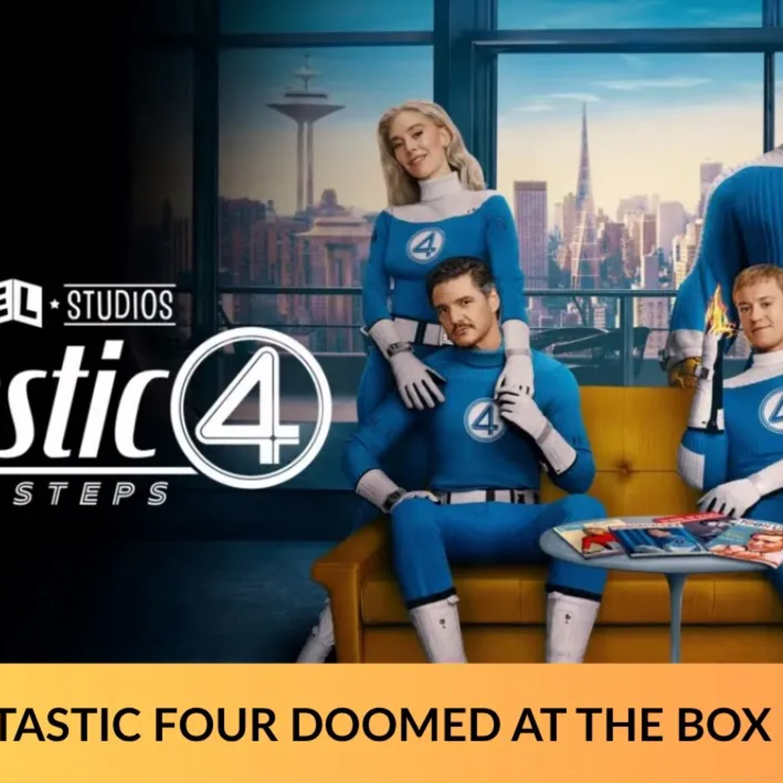THE FANTASTIC FOUR: FIRST STEPS BOMBING AT THE BOX?
