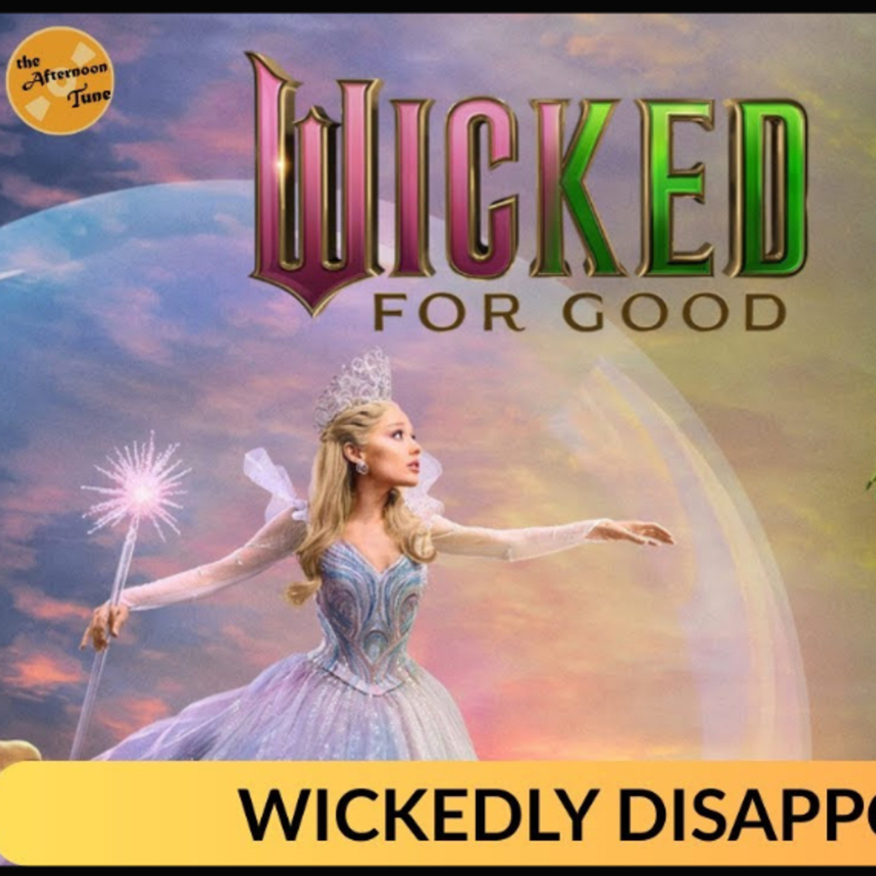 WICKED: FOR GOOD - MOVIE REVIEW episode artwork