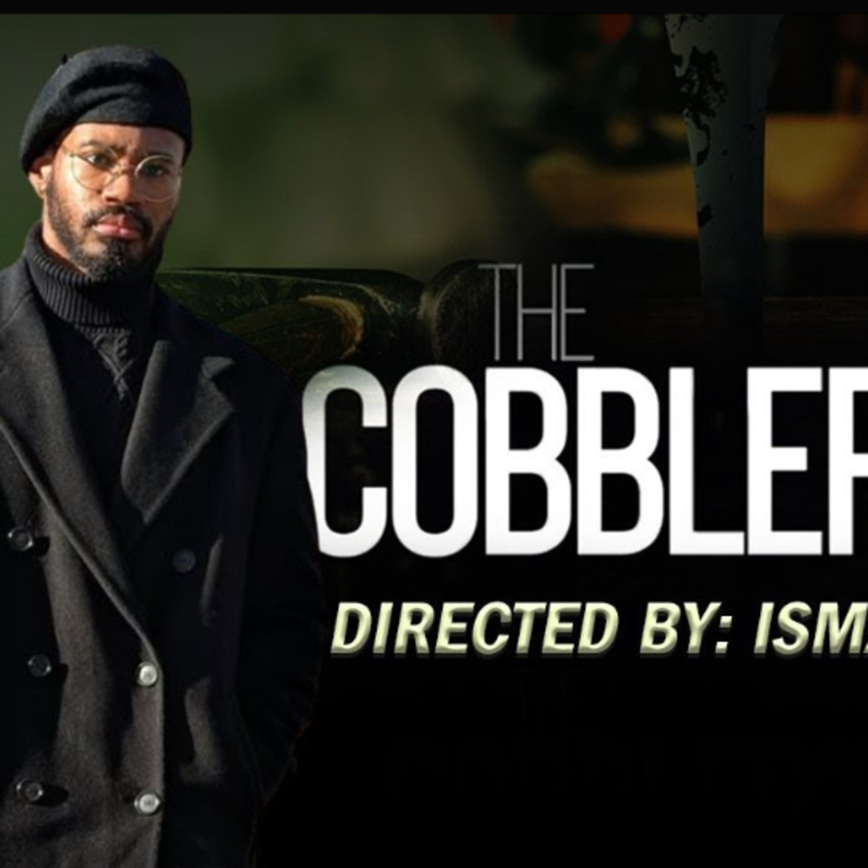 INTERVIEW WITH DIRECTOR ISMAIL Q. BRONSON (THE COBBLER'S WIFE) episode artwork