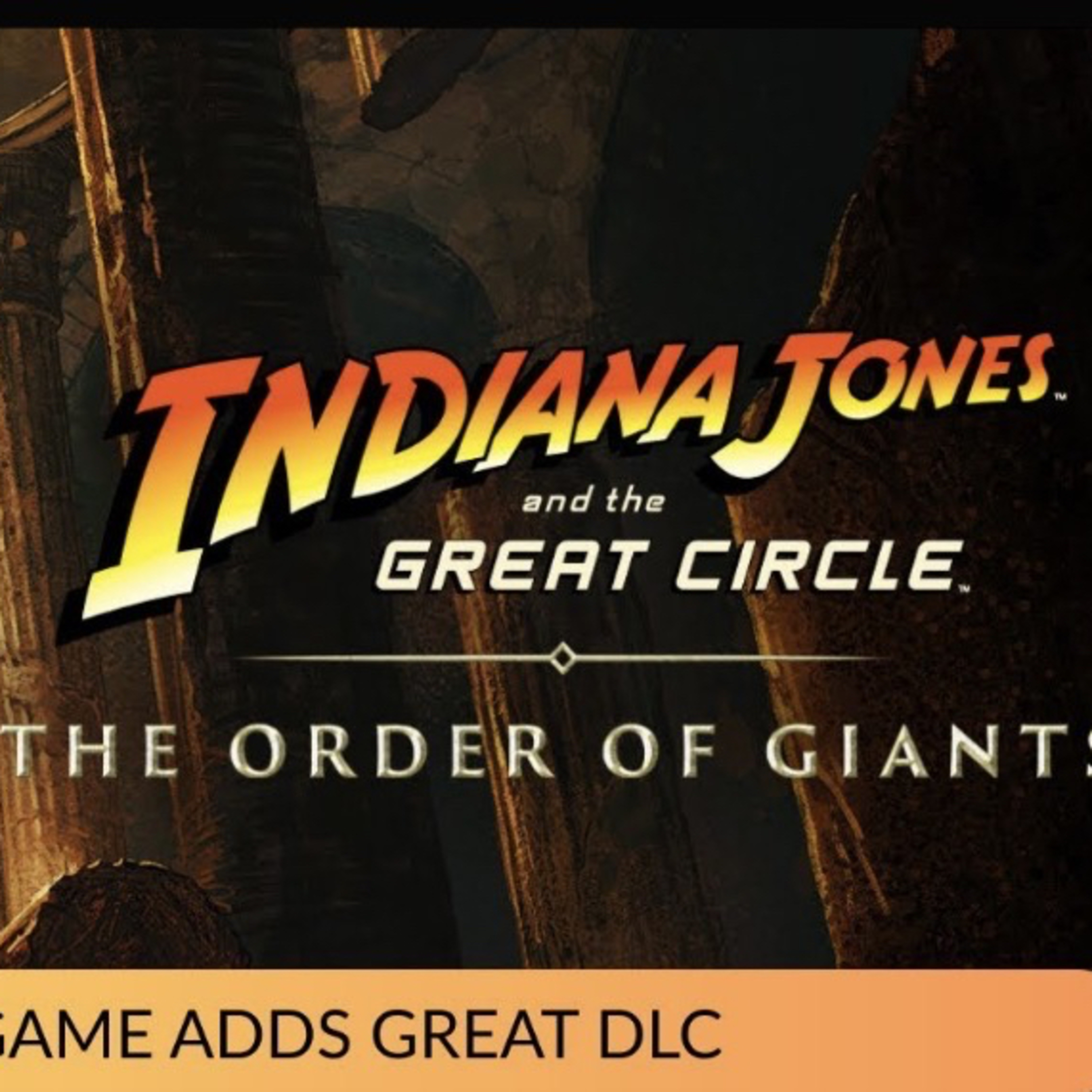 Indiana Jones And The Great Circle: The Order of Giants DLC Review episode artwork