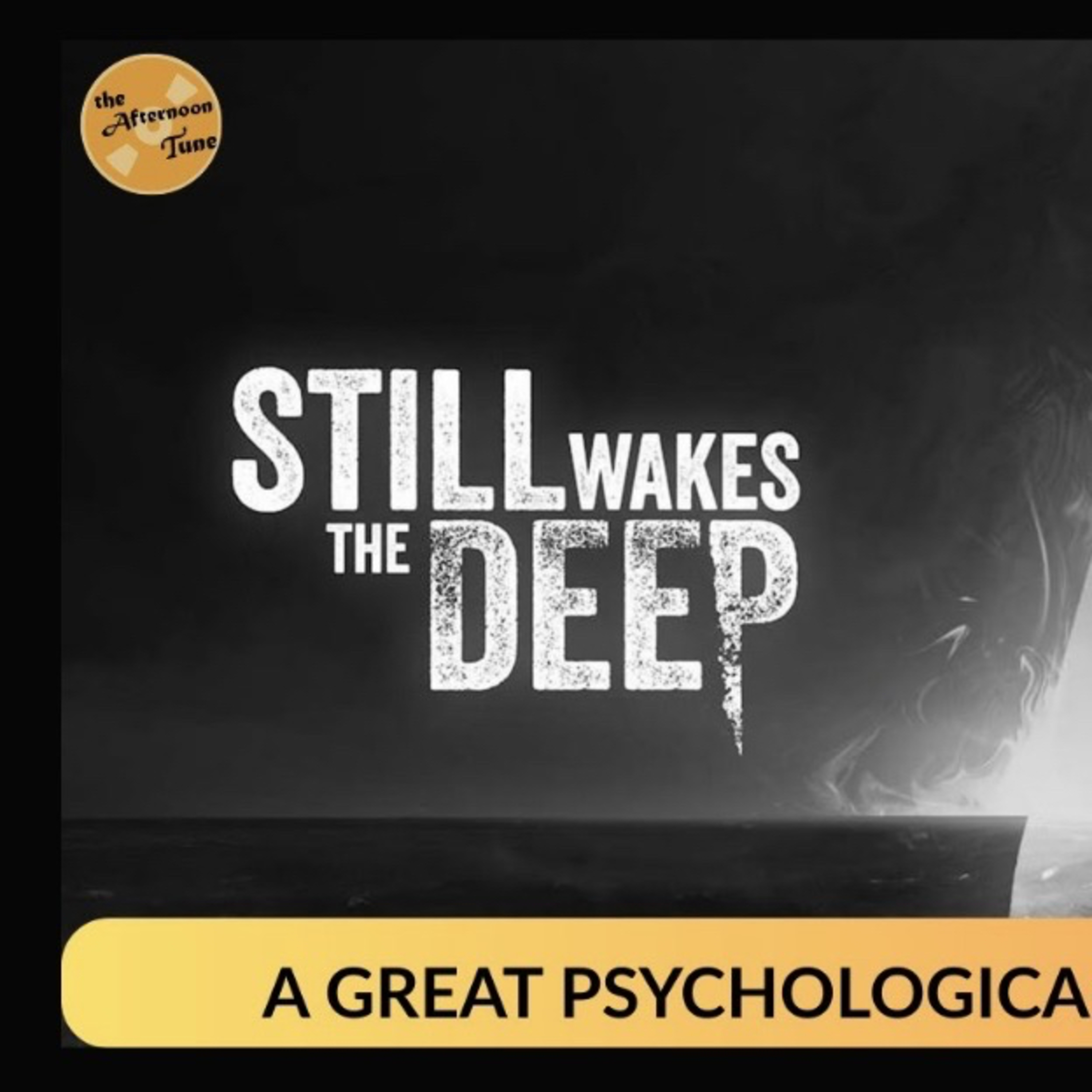 STILL WAKES THE DEEP - VIDEO GAME REVIEW episode artwork