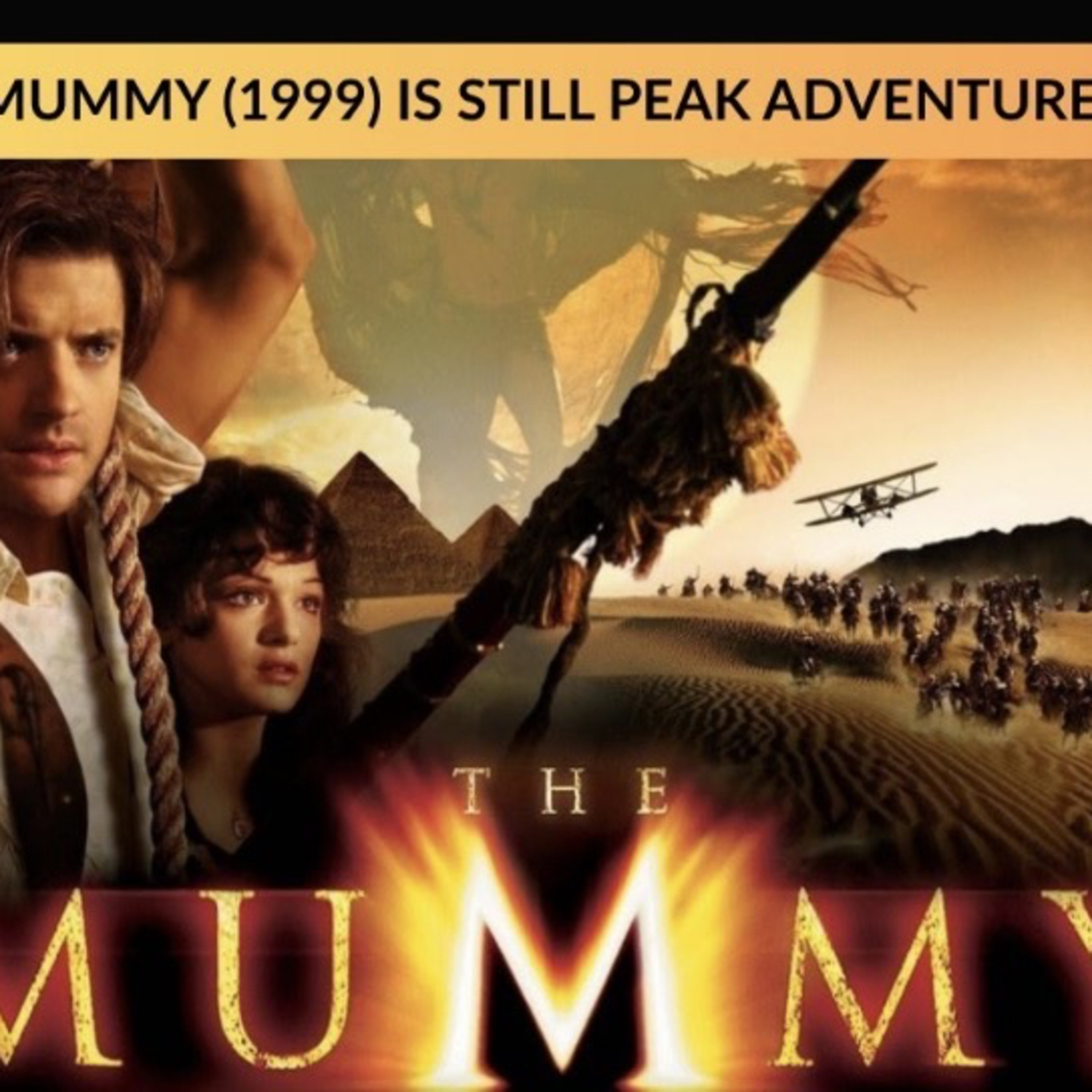 Why The Mummy (1999) Is One Of The Greatest Blockbusters Ever episode artwork