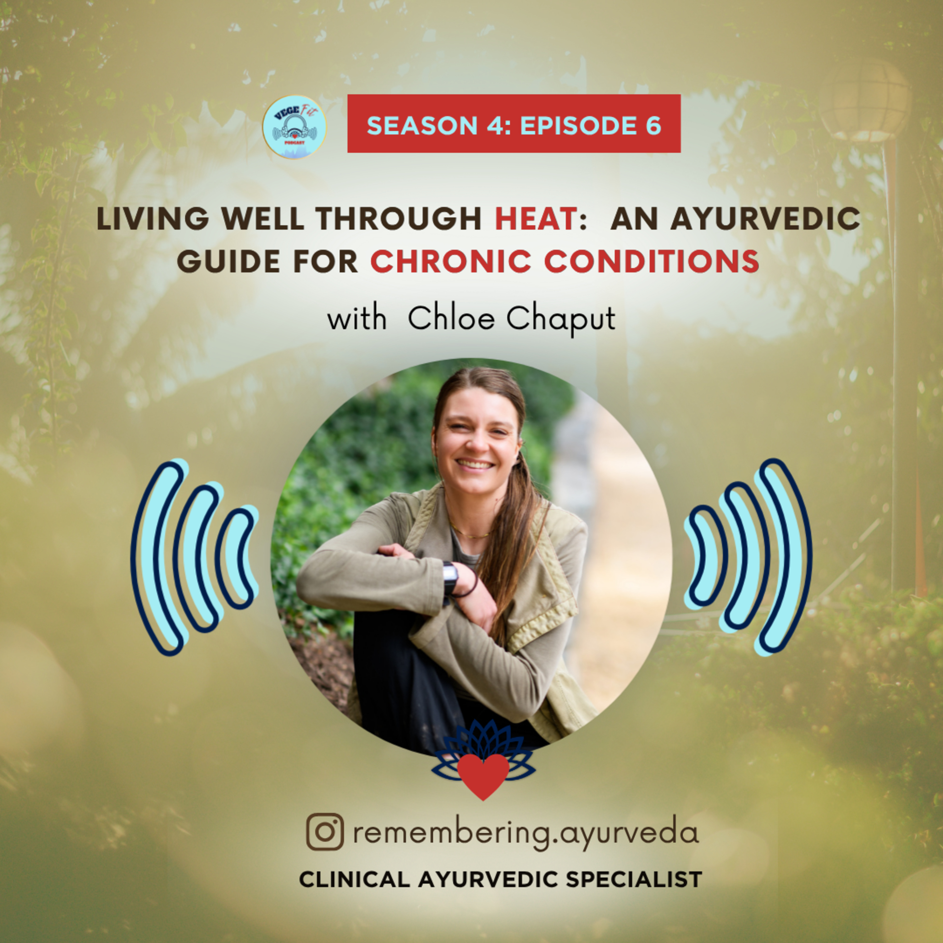 Living Well Through Heat: An Ayurvedic Guide for Chronic Conditions with Chloe Chaput episode artwork