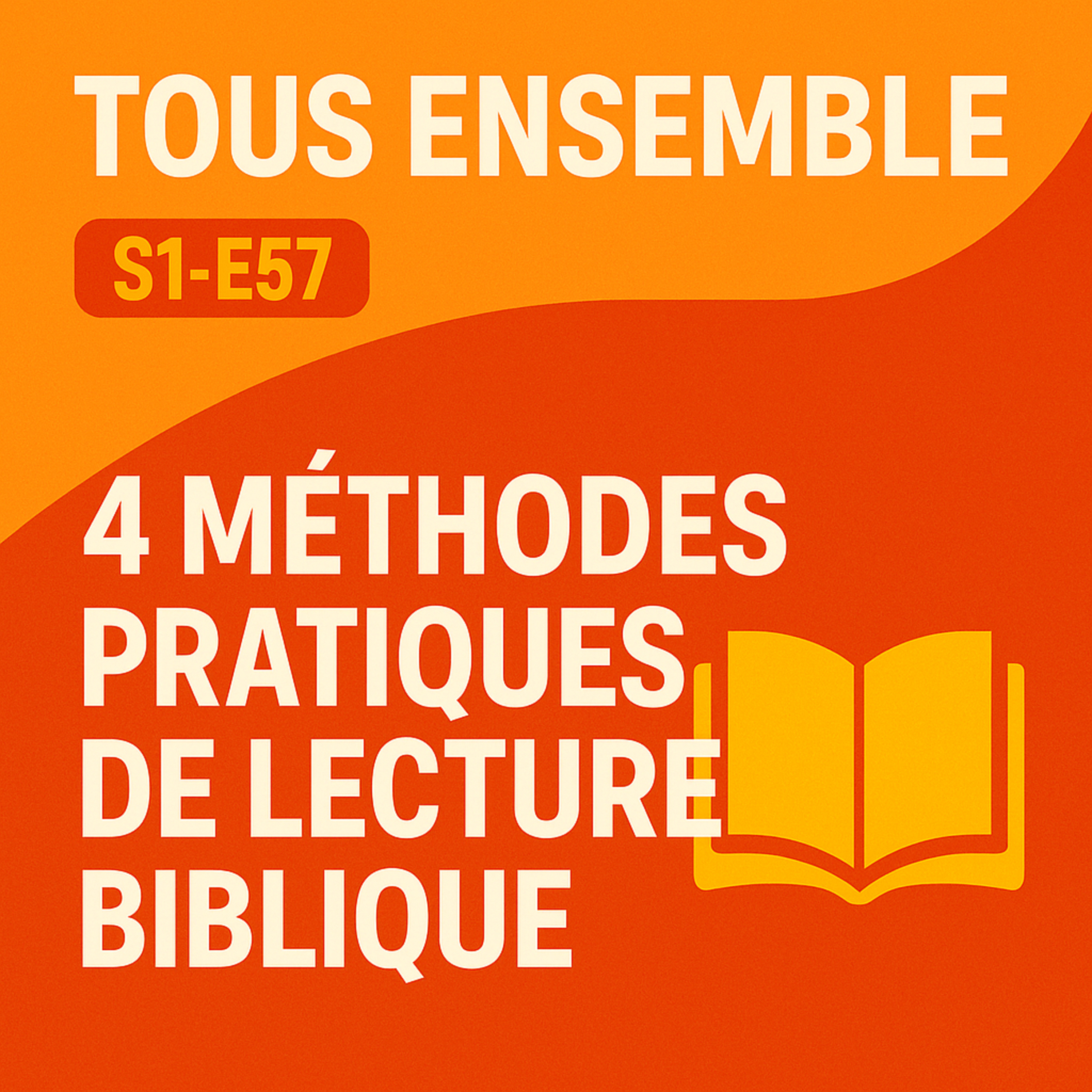 Tous Ensemble S1-E57 4 Méthodes pratiques de lecture Biblique