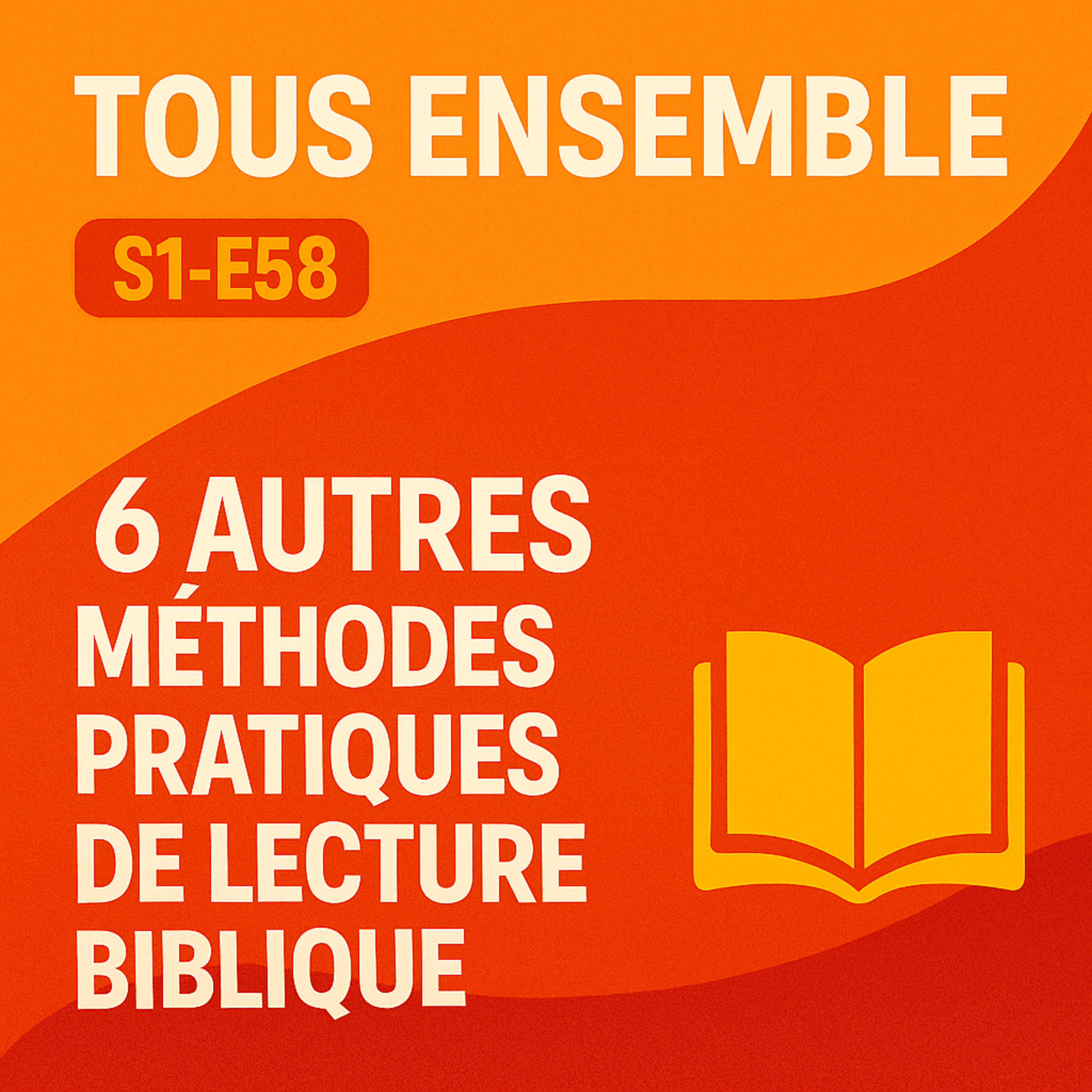 Tous Ensemble S1-E58 6 autres Méthodes pratiques de lecture Biblique episode artwork