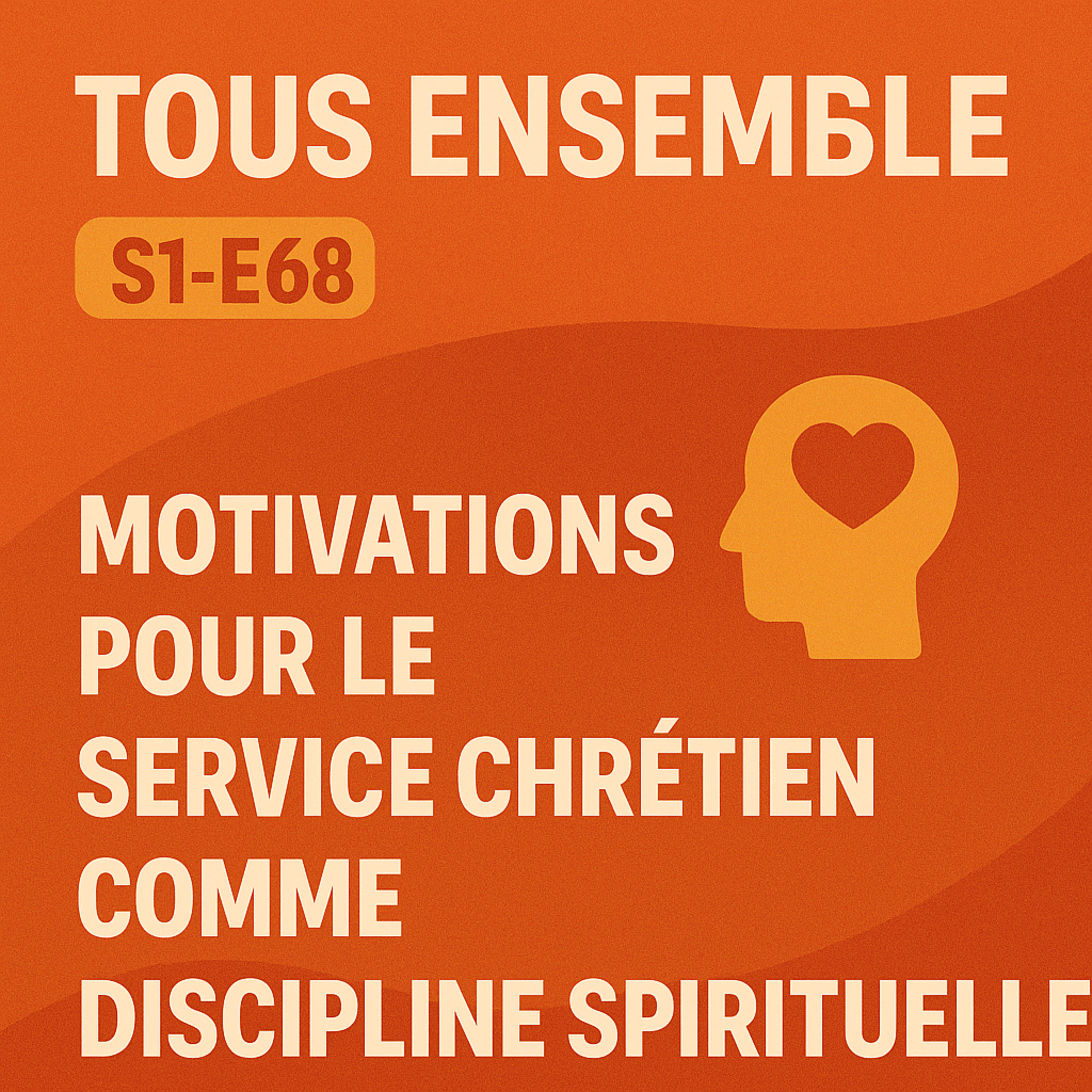 Tous Ensemble S1-E68 Motivations pour le service chrétien episode artwork