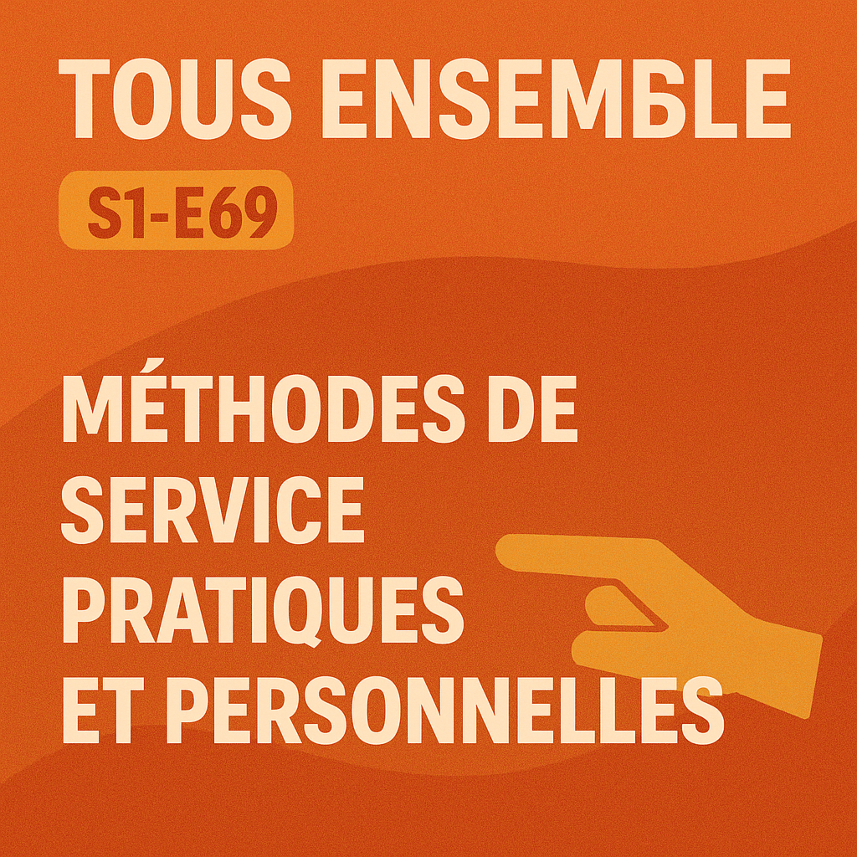 Tous Ensemble S1-E69 Methodes de service pratiques et personelles episode artwork