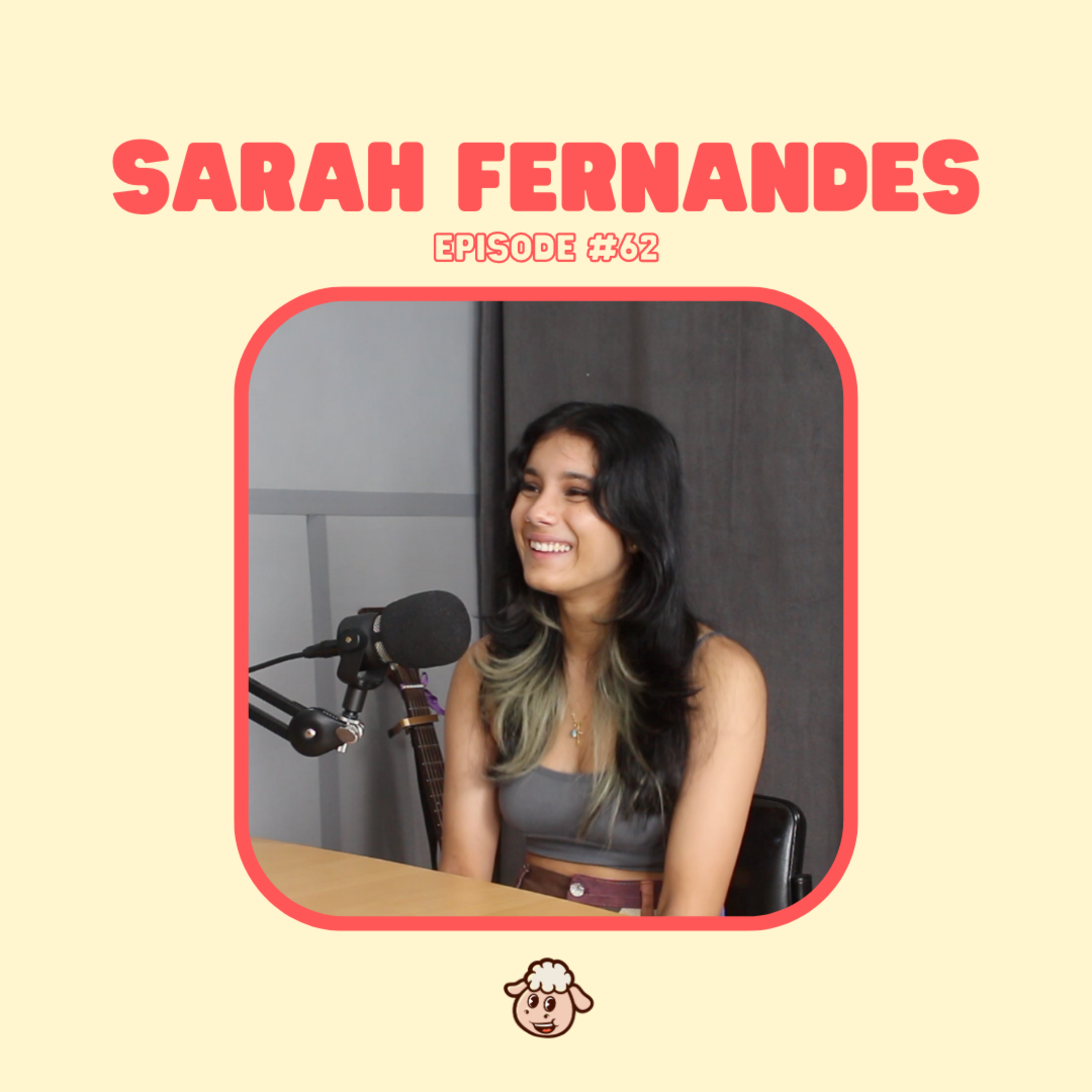 EPISODE #63: The Life of a Young Singer and Growing up as a Second Generation Indian ft. Sarah Fernandes episode artwork