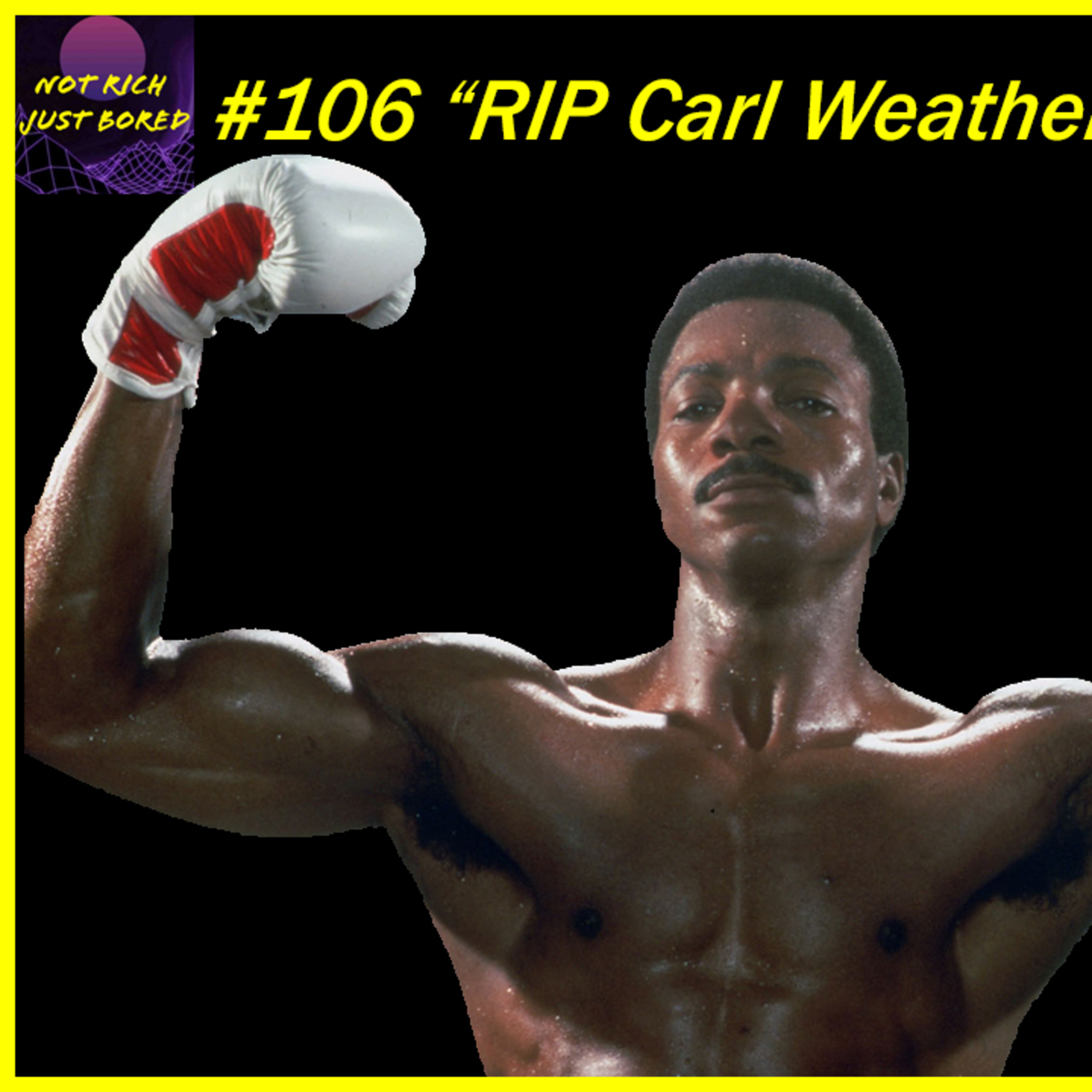 NRJB #106 "RIP Carl Weathers" episode artwork