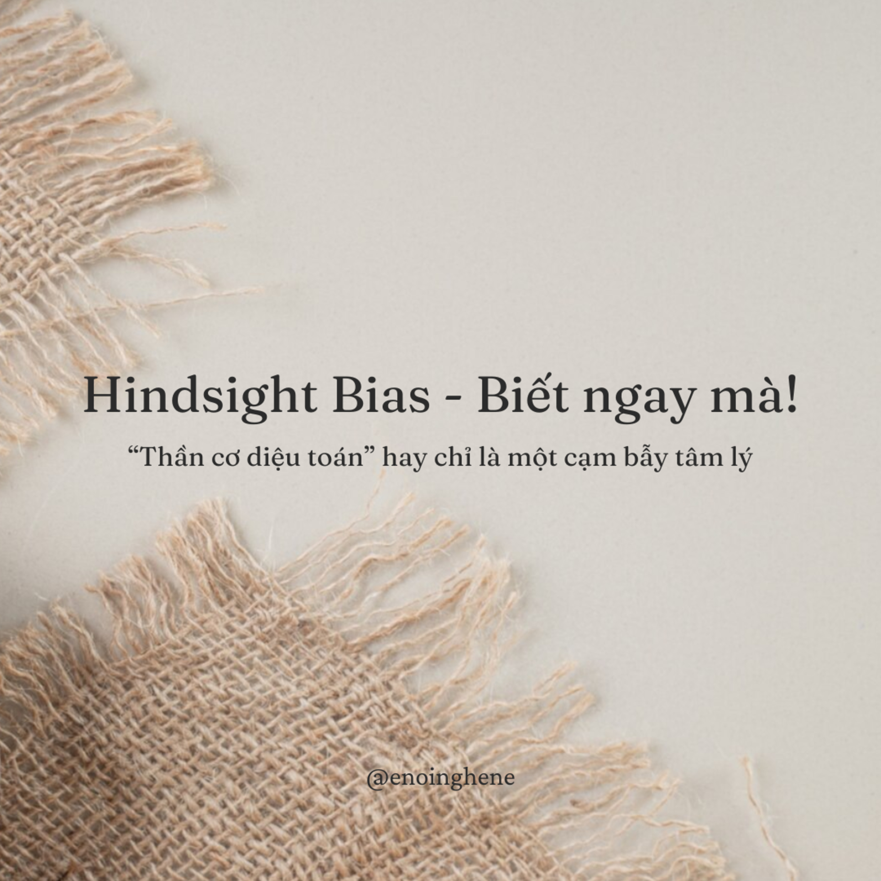 Đi & Học | Hindsight Bias - “Thần cơ diệu toán” hay chỉ là một cạm bẫy tâm lý episode artwork